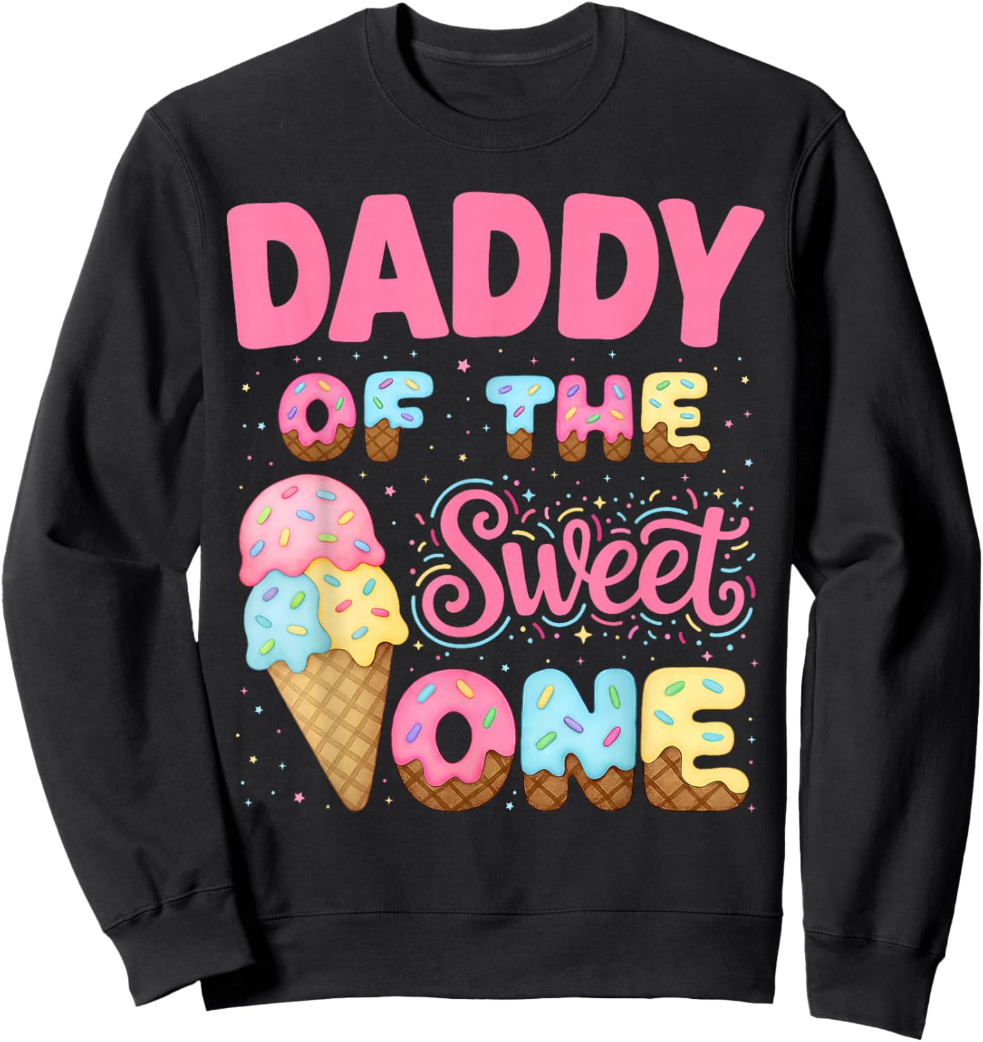 Daddy of The Sweet One Ice Cream Matching Birthday Family Sweatshirt - Sweatshirt | Black