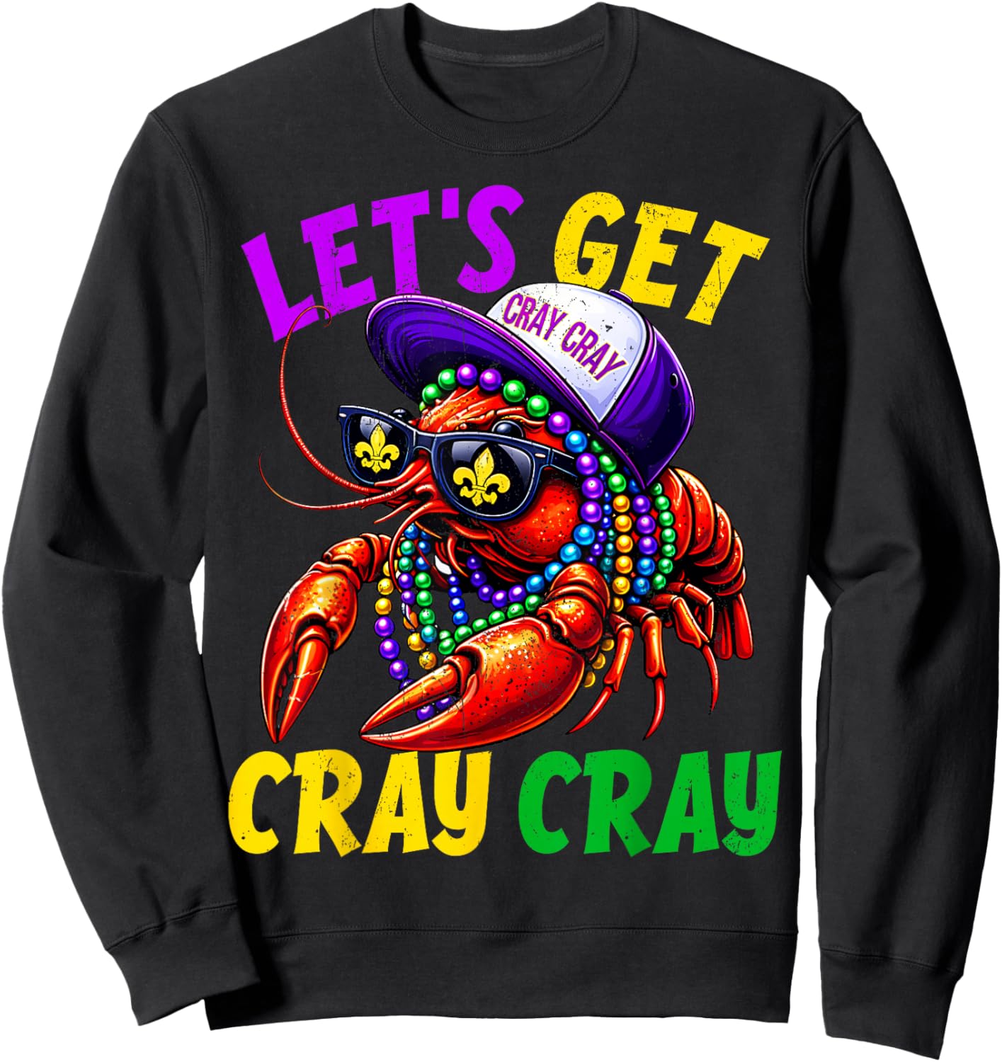 Lets Get Cray Cray Crawfish Beads Funny Men Women Costume Sweatshirt - Sweatshirt | Black