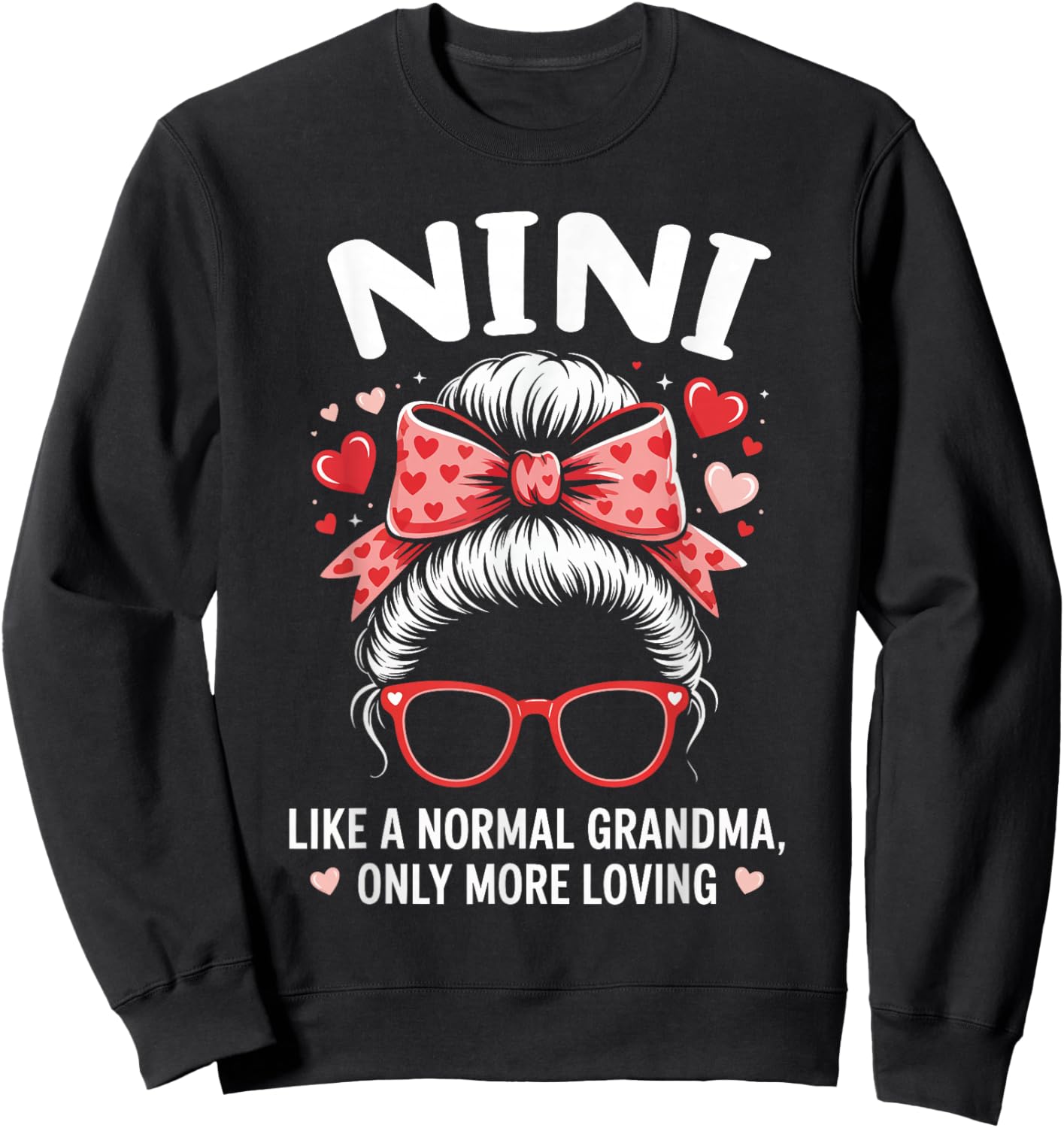 NINI Valentine Quote for Loving Grandma with Cute Bow Sweatshirt - Sweatshirt | Black