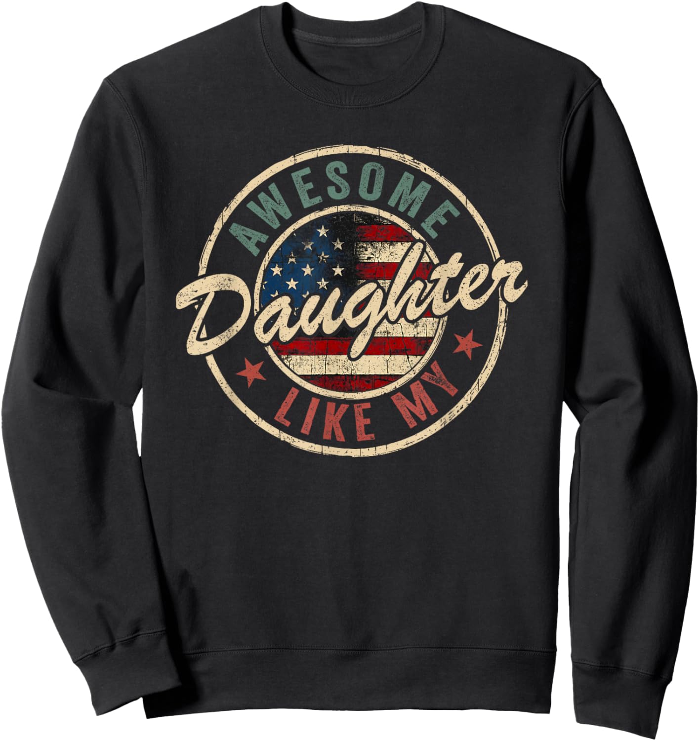 Awesome Like My Daughter Shirt Funny Men Dad Fathers Day Sweatshirt - Sweatshirt | Black