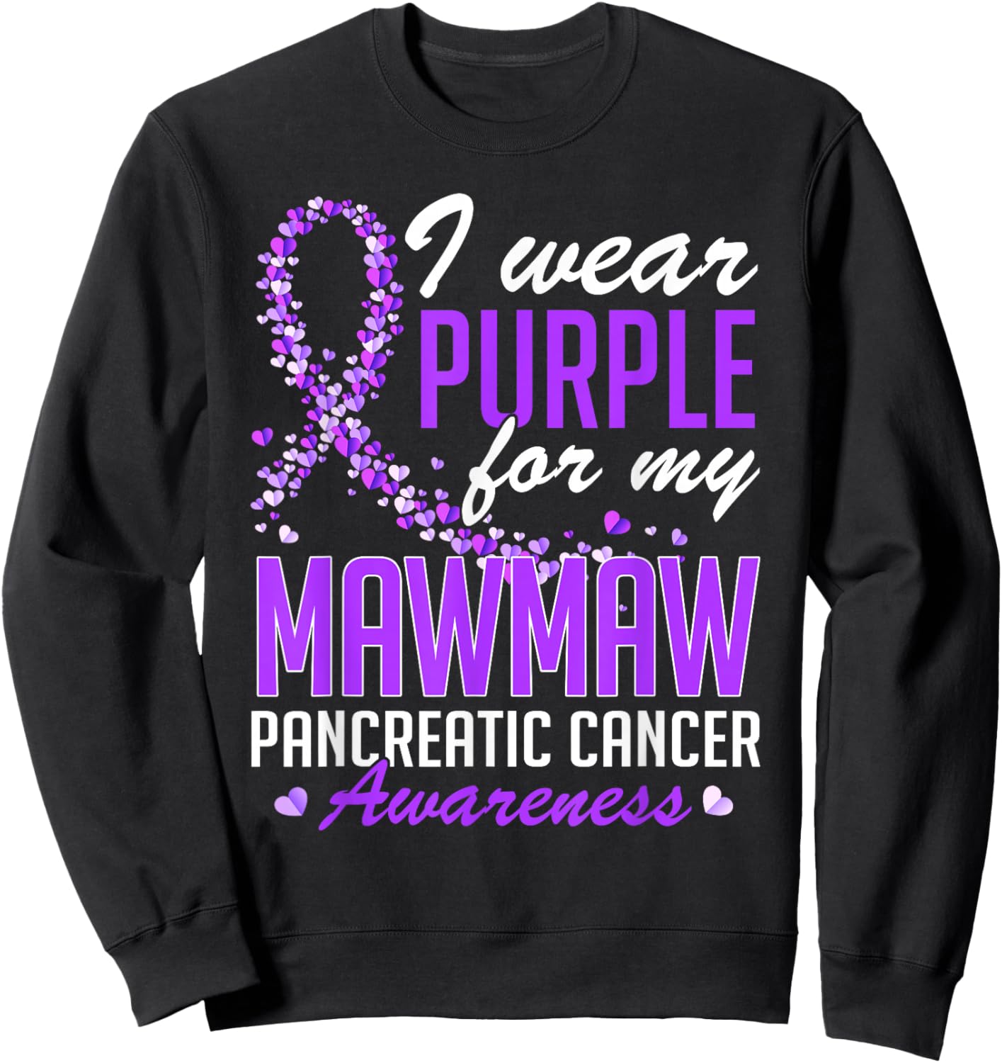 I Wear Purple for My Mawmaw Pancreatic Cancer Awareness Sweatshirt - Sweatshirt | Black