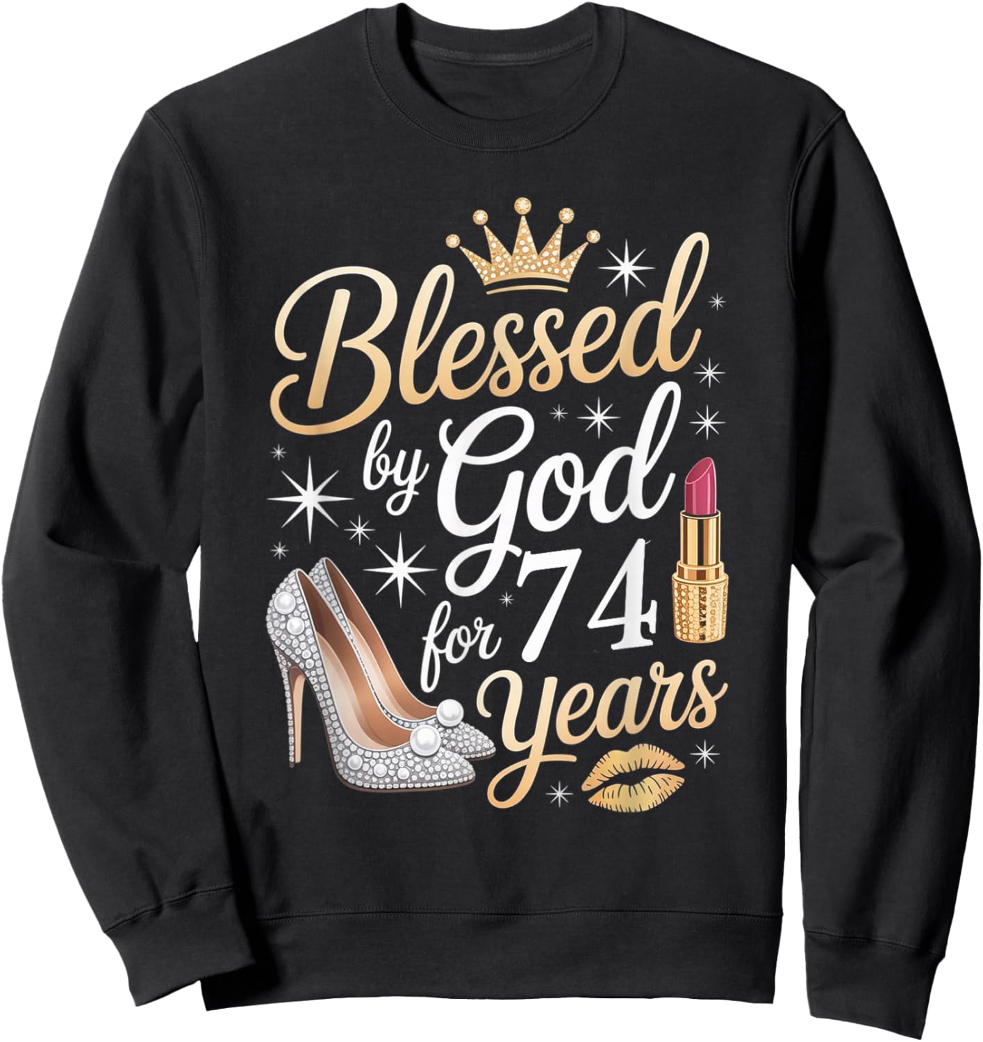 Blessed by God for 74 Years Happy 74th Birthday Sweatshirt - Sweatshirt | Black