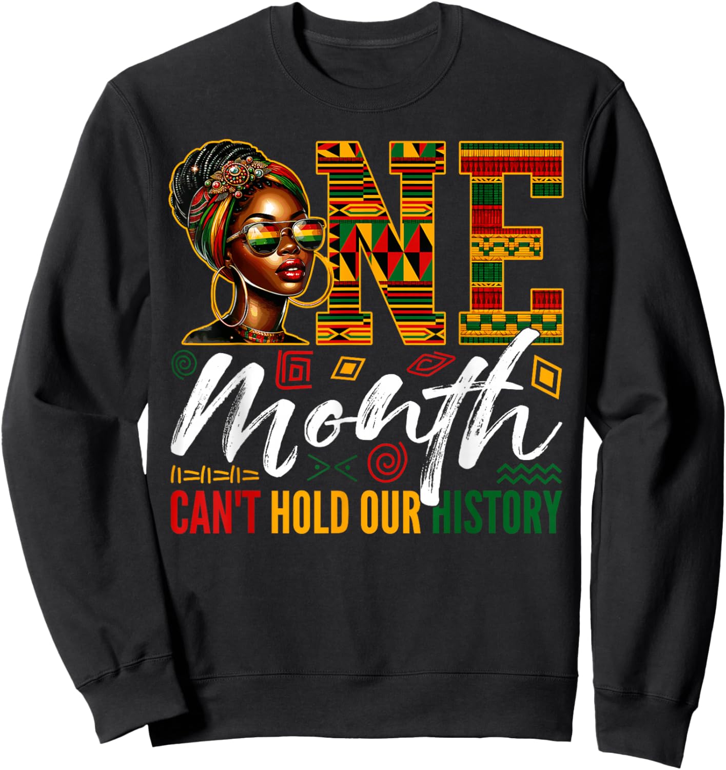 One Month Can't Hold Our History Black History Month Women Sweatshirt - Sweatshirt | Black