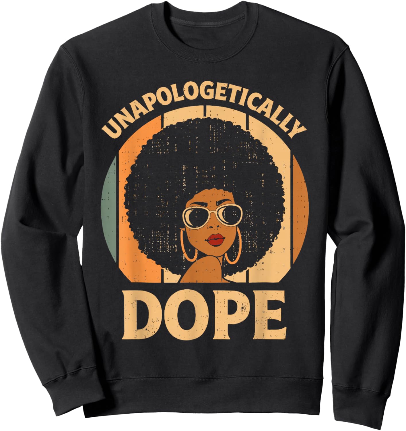 Unapologetically Dope Black History Melanin Afro Women Girls Sweatshirt - Sweatshirt | Black