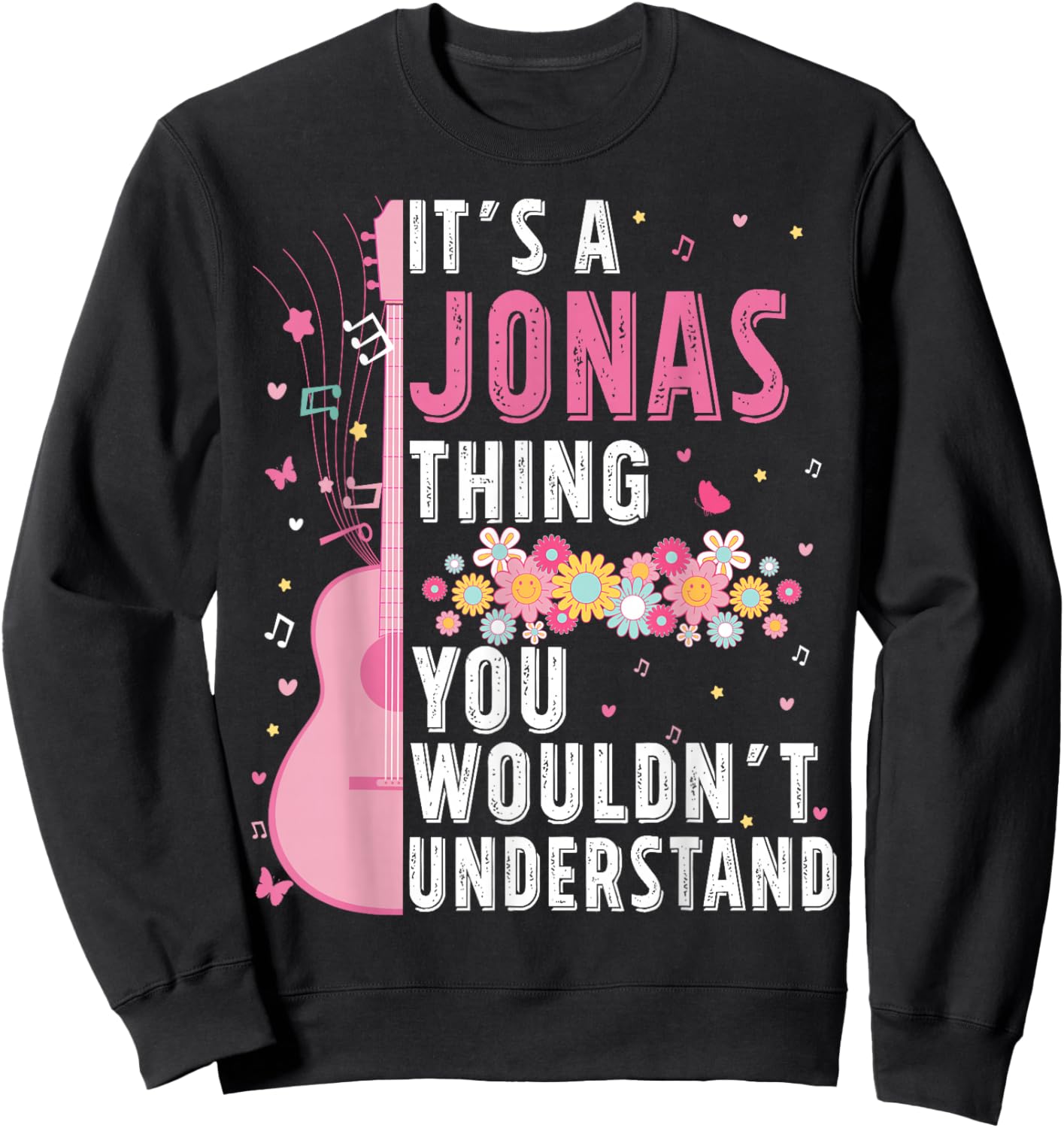 It's A Jonas Thing You Wouldn't Understand Jonas First Name Sweatshirt - Sweatshirt | Black