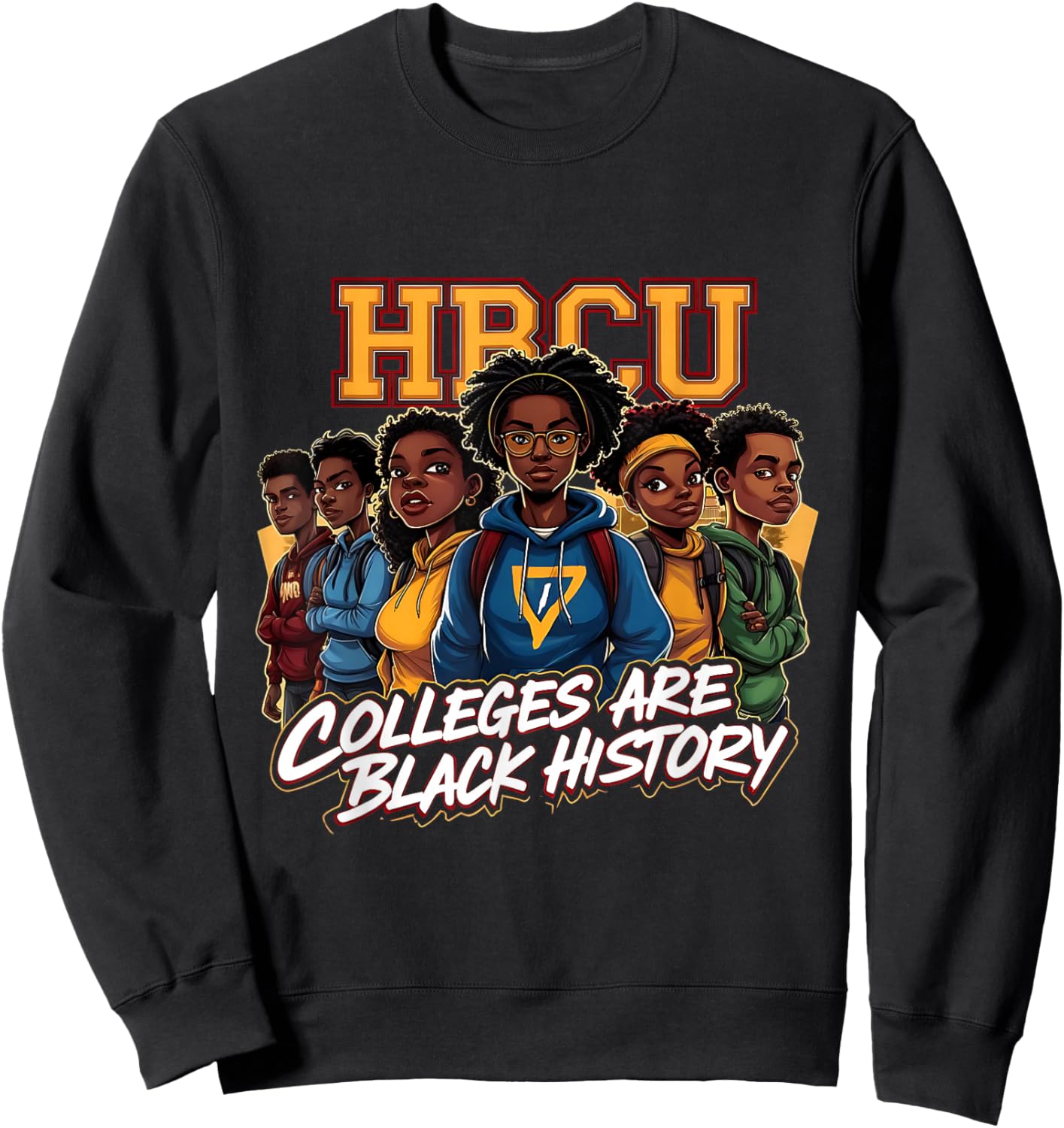 HBCU Colleges Black History African American Students Sweatshirt - Sweatshirt | Black