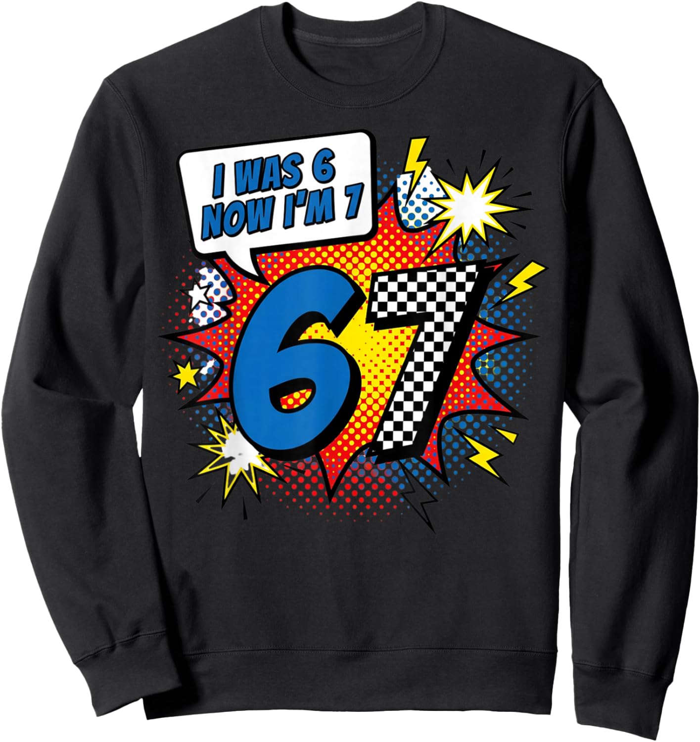 Six Seven Meme 7 Year Old Birthday Shirt was 6 Now I'm 7 Sweatshirt - Sweatshirt | Black