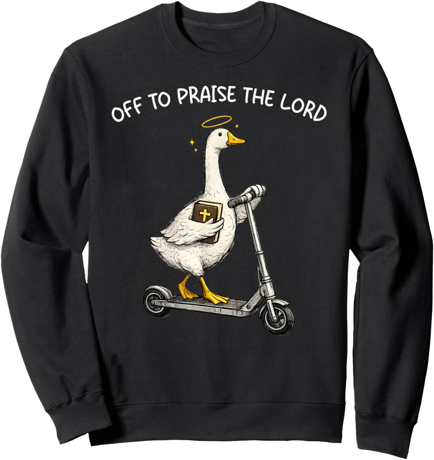Off to Praise The Lord Funny Christian Silly Goose Humor Sweatshirt - Sweatshirt | Black