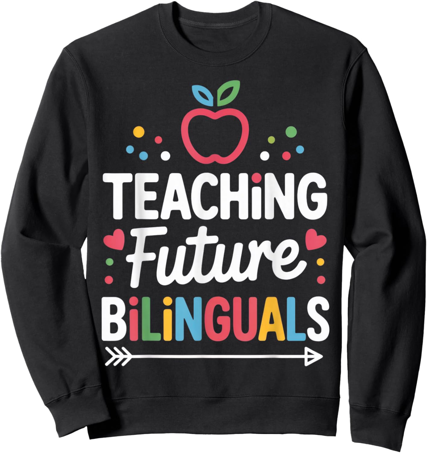 Teaching Future Bilinguals Language Teachers Pride School Sweatshirt - Sweatshirt | Black