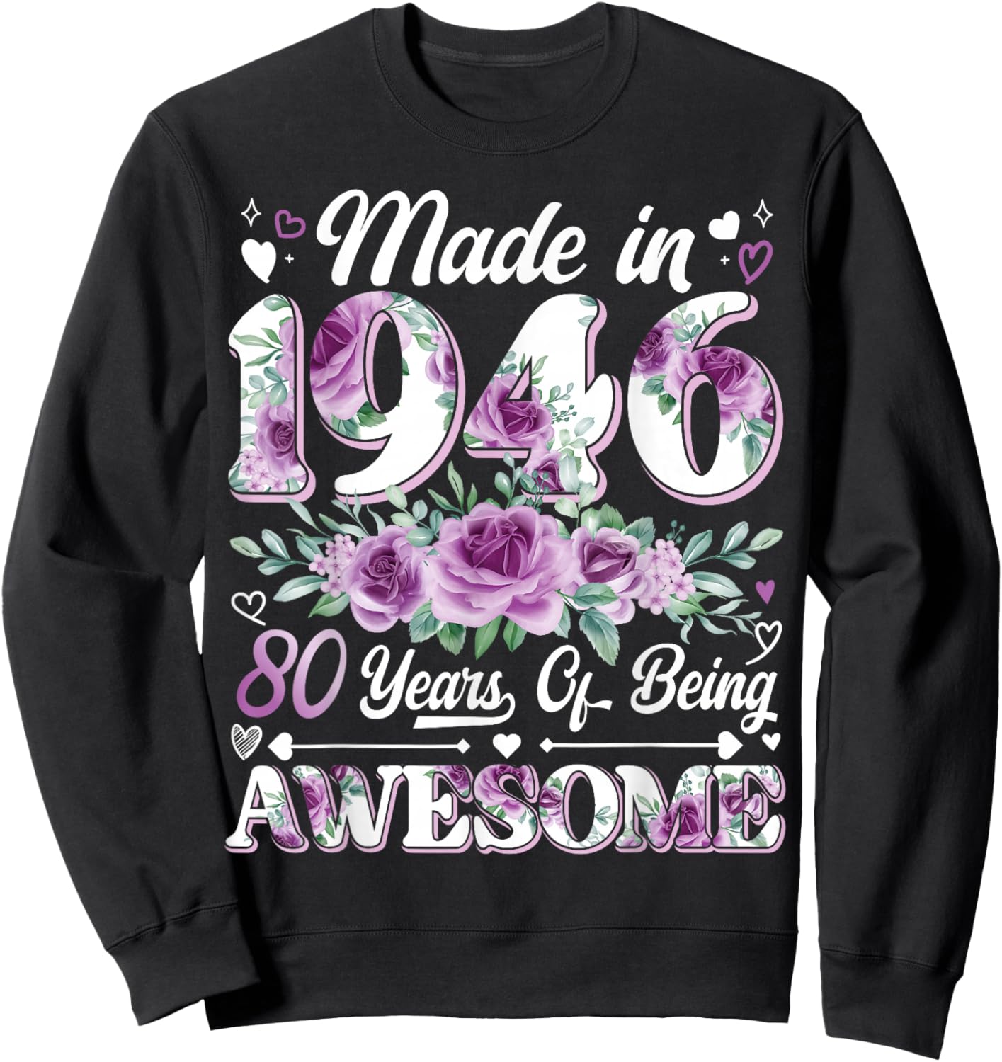 80 Year Old Made in 1946 Floral 80th Birthday Women Sweatshirt - Sweatshirt | Black
