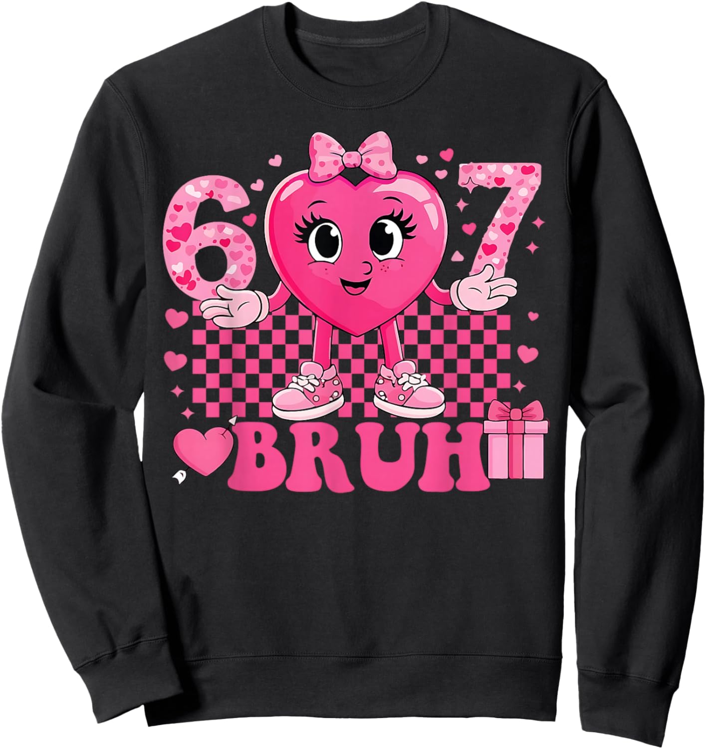 Funny 67 Valentine 6 7 Meme Six Seven Bruh Women Sweatshirt - Sweatshirt | Black