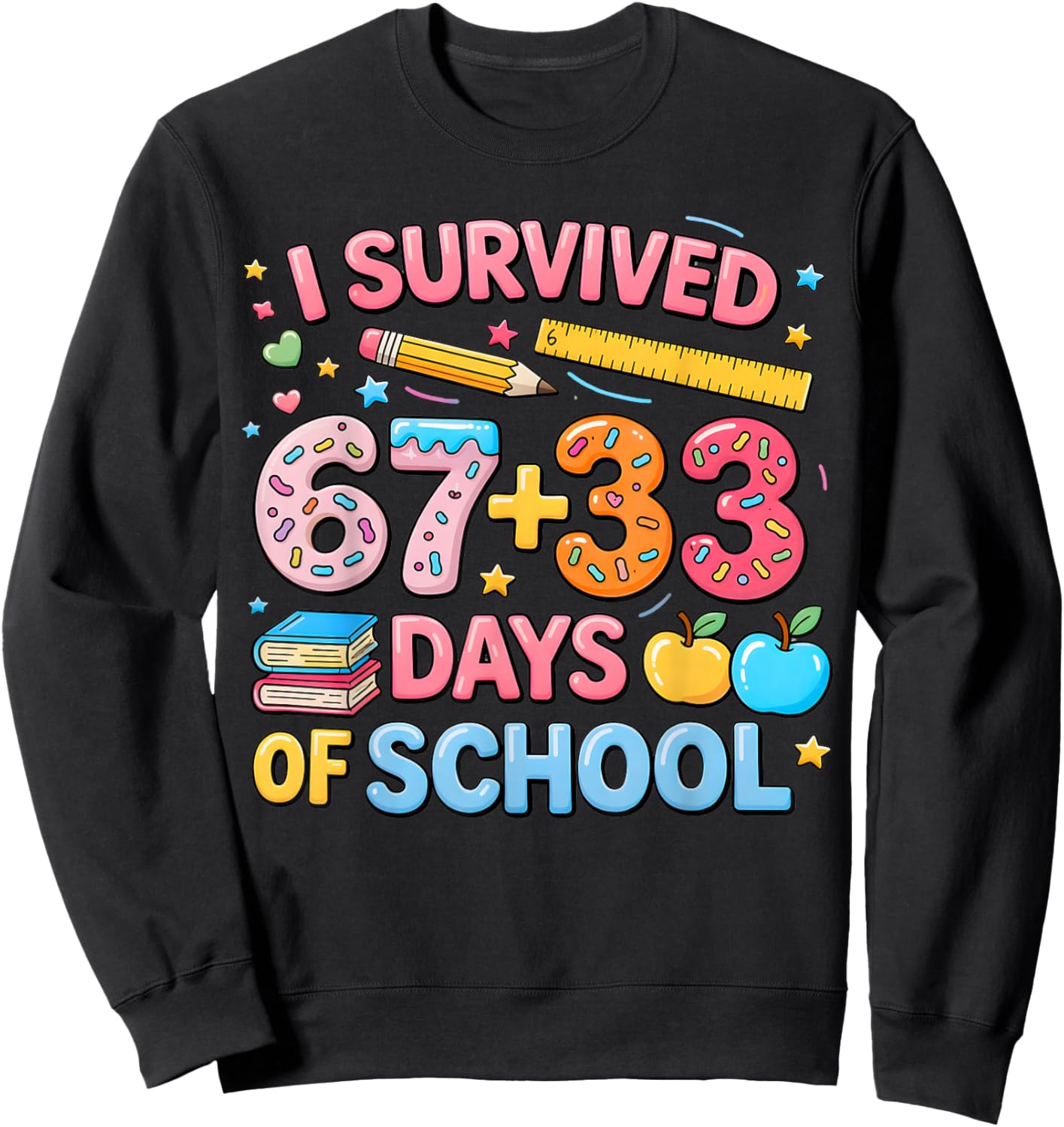I Survived 67 33 Days of School 100 Days School 67 Meme Sweatshirt - Sweatshirt | Black