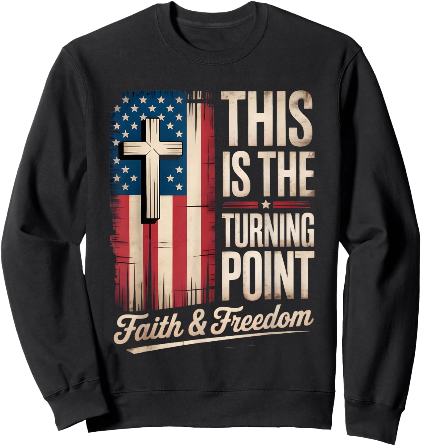 This is The Turning Point Patriotic Faith USA Sweatshirt - Sweatshirt | Black