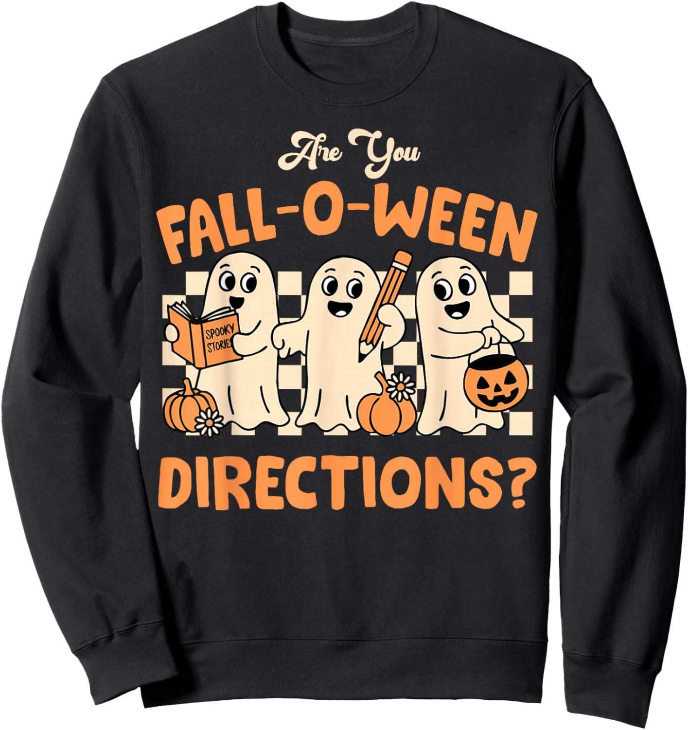 are You Fall O Ween Direction Ghost Teacher Halloween Sweatshirt - Sweatshirt | Black