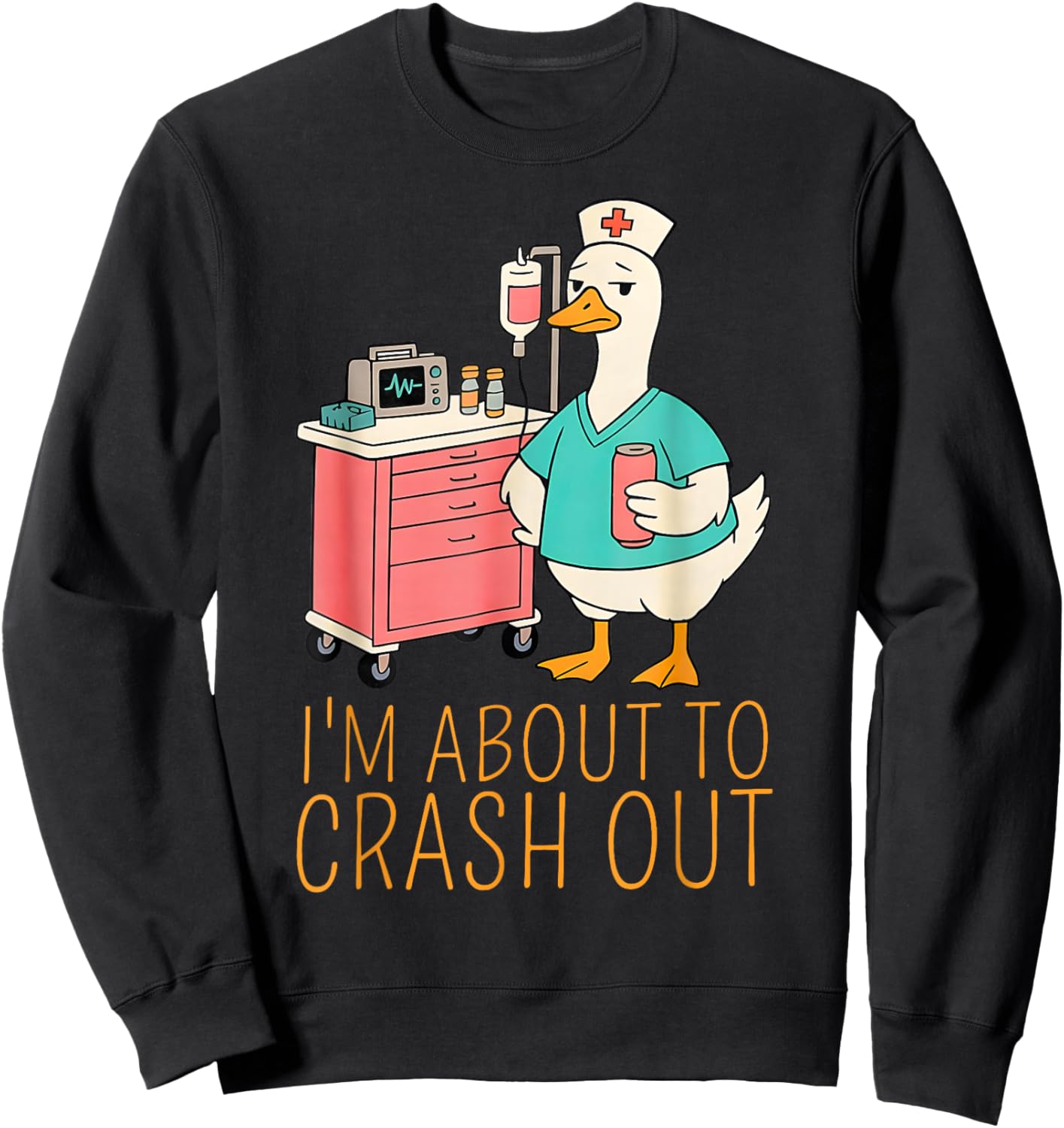 Funny I’m About to Crash Out Goose Nurse Meme Men Women Sweatshirt - Sweatshirt | Black