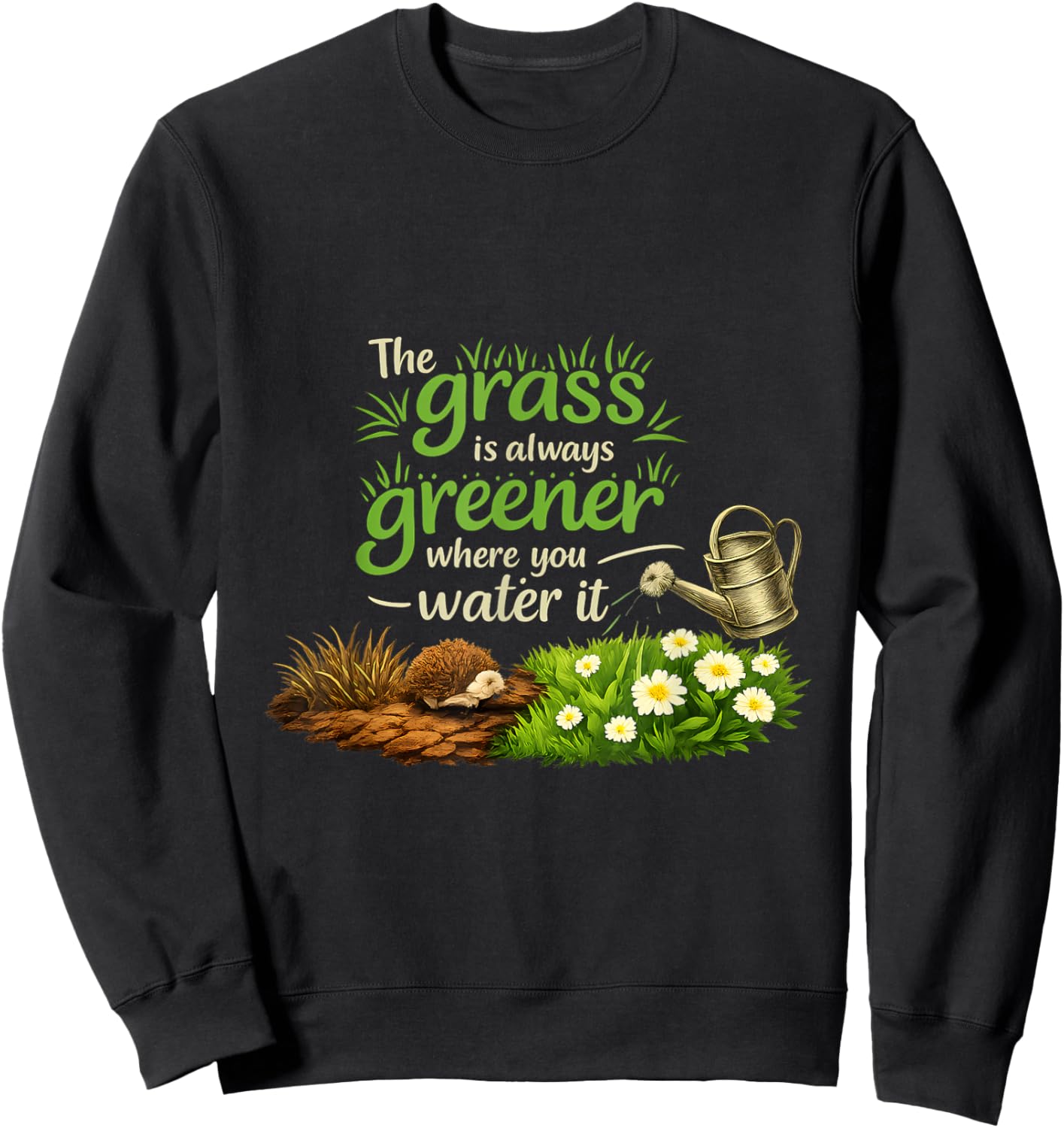 Grass is Greener Where You Water It Plant Parent Sweatshirt - Sweatshirt | Black