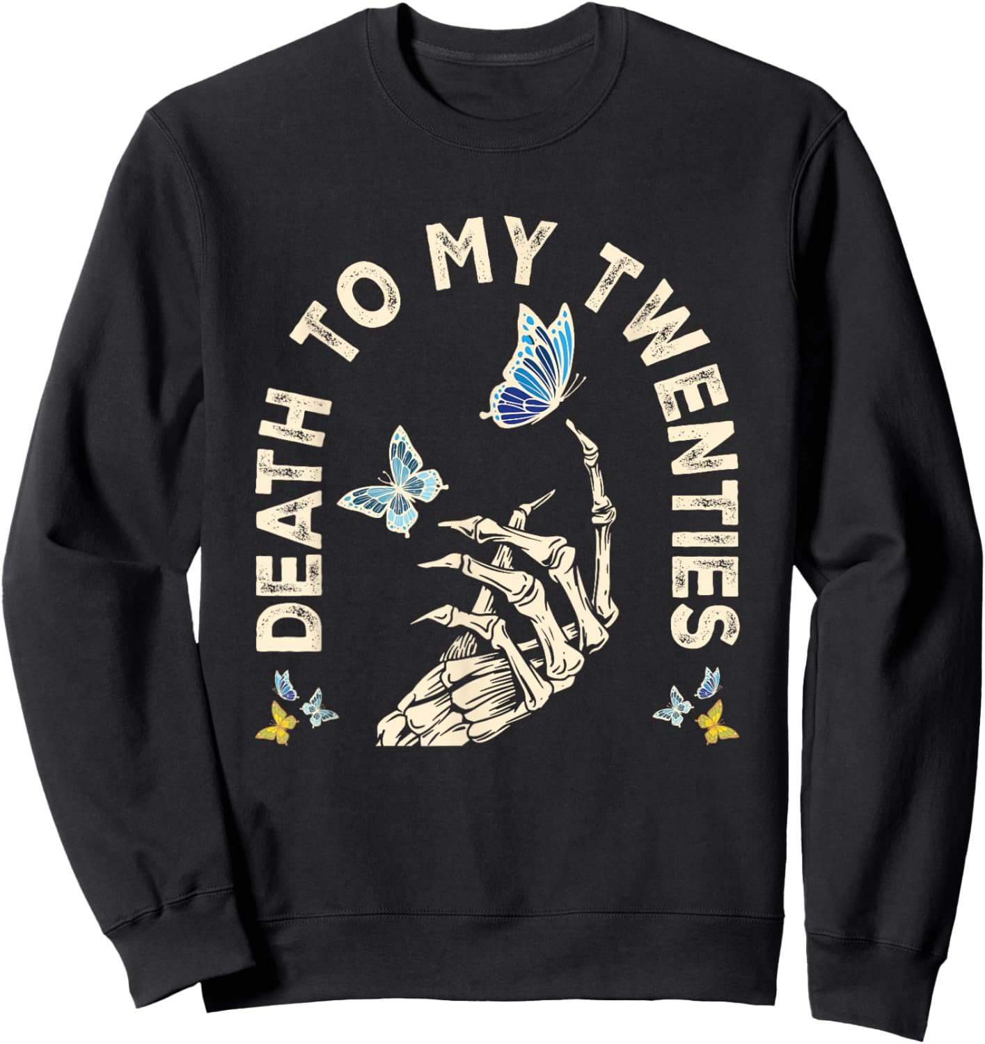 Death to My Twenties Funny R.I.P 20s, 30th Birthday Skeleton Sweatshirt - Sweatshirt | Black
