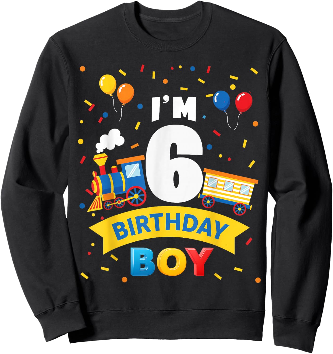 Kids 6th Birthday Boy Train Six 6 Year Old Birthday Boys Sweatshirt - Sweatshirt | Black