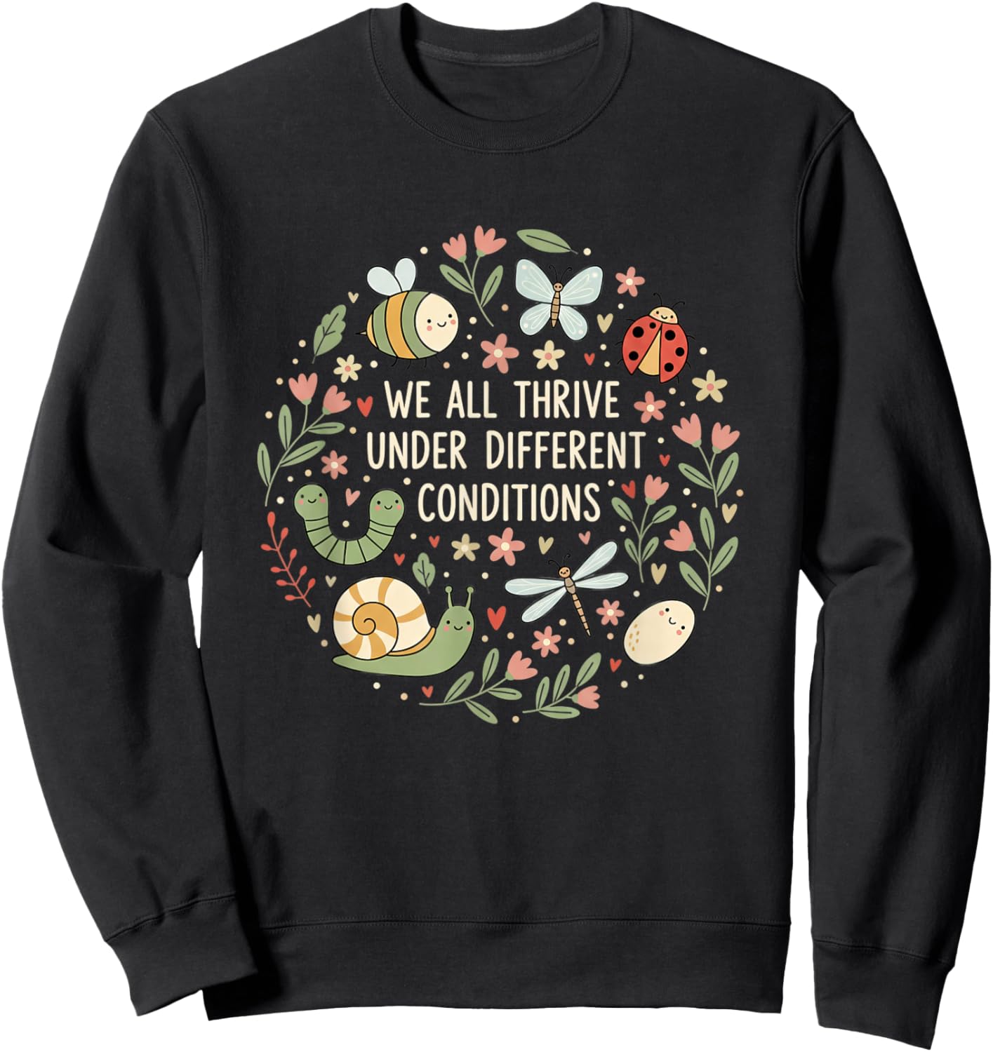 We All Thrive Under Different Conditions Teacher Nature Sweatshirt - Sweatshirt | Black