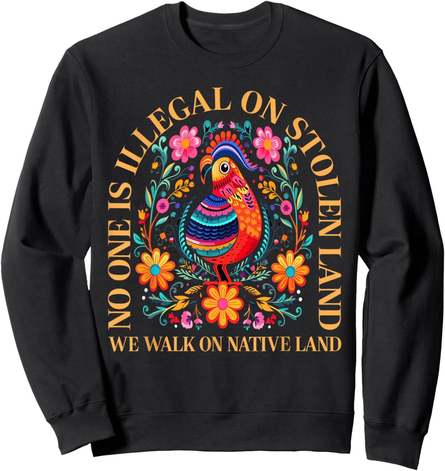 No One is Illegal On Stolen Land Native Americans Vintage Sweatshirt - Sweatshirt | Black