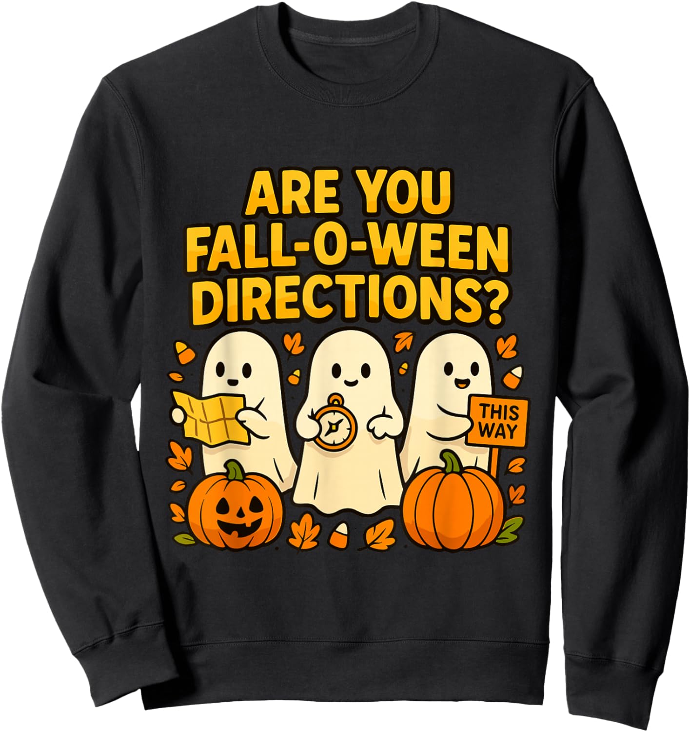 are You Fall O Ween Directions Sweatshirt - Sweatshirt | Black