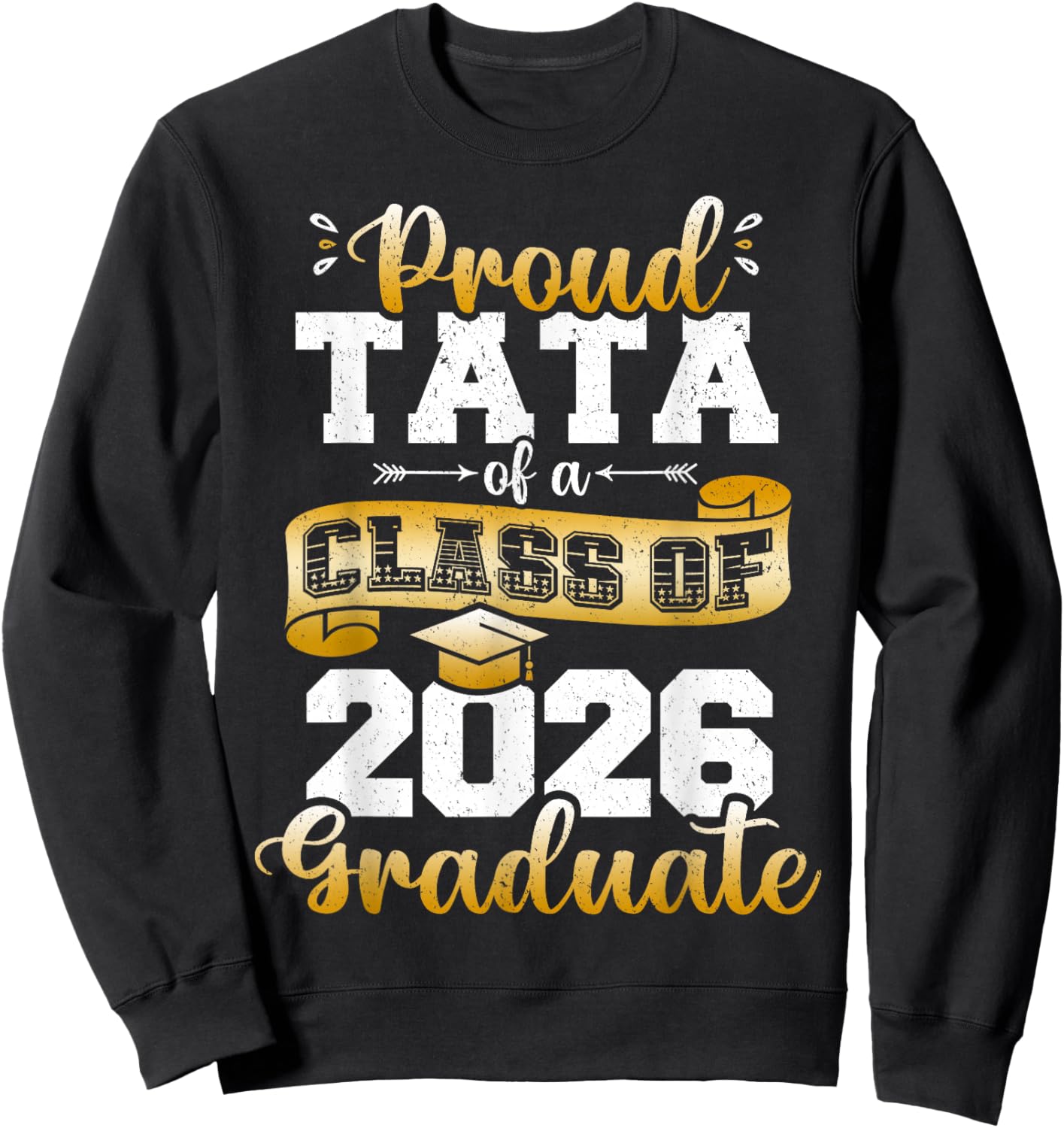 Proud Tata of a Class of 2026 Graduate Funny Senior 2026 Sweatshirt - Sweatshirt | Black