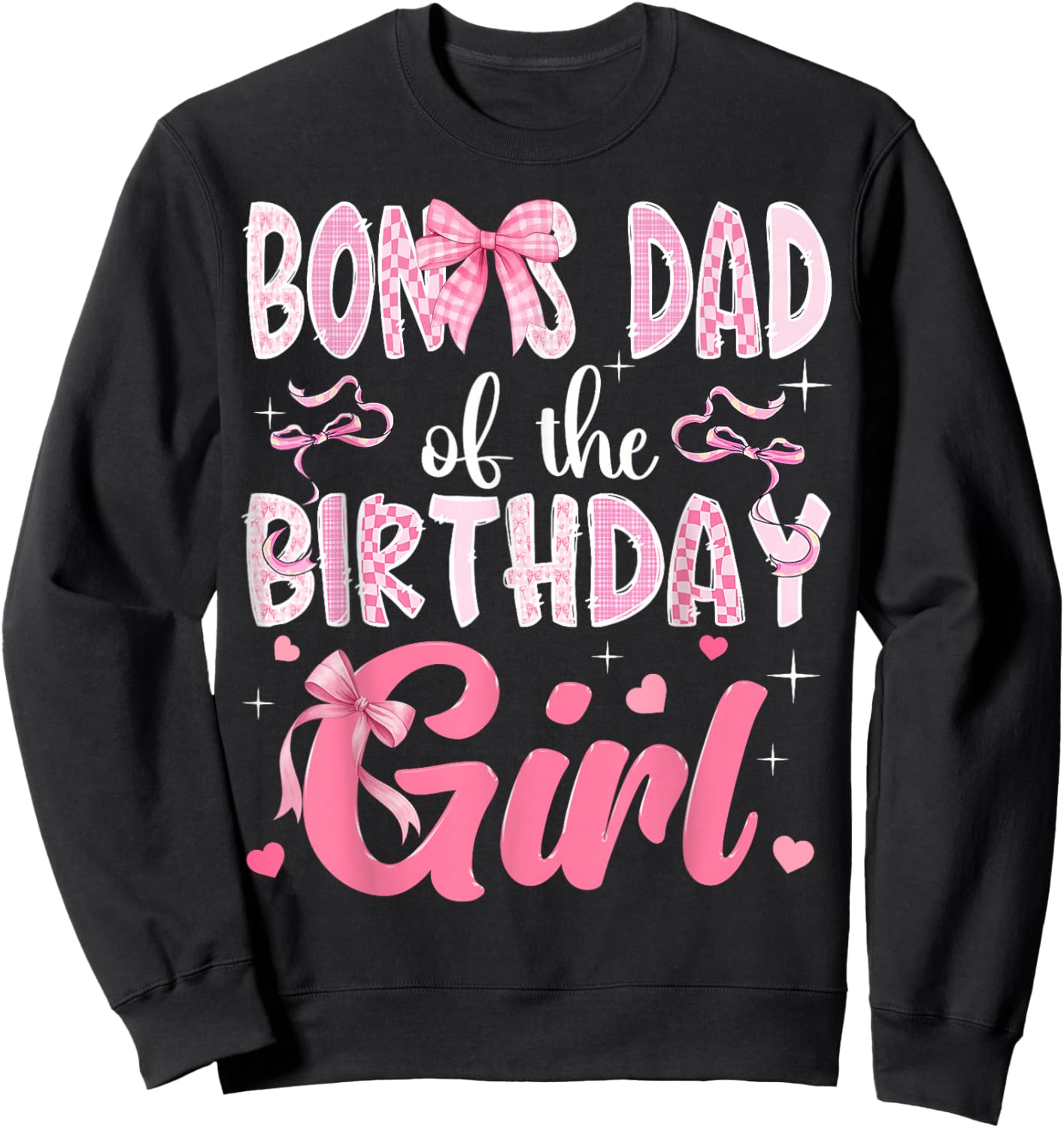 Bonus Dad of The Birthday Girl Pink Coquette Bow Family Sweatshirt - Sweatshirt | Black