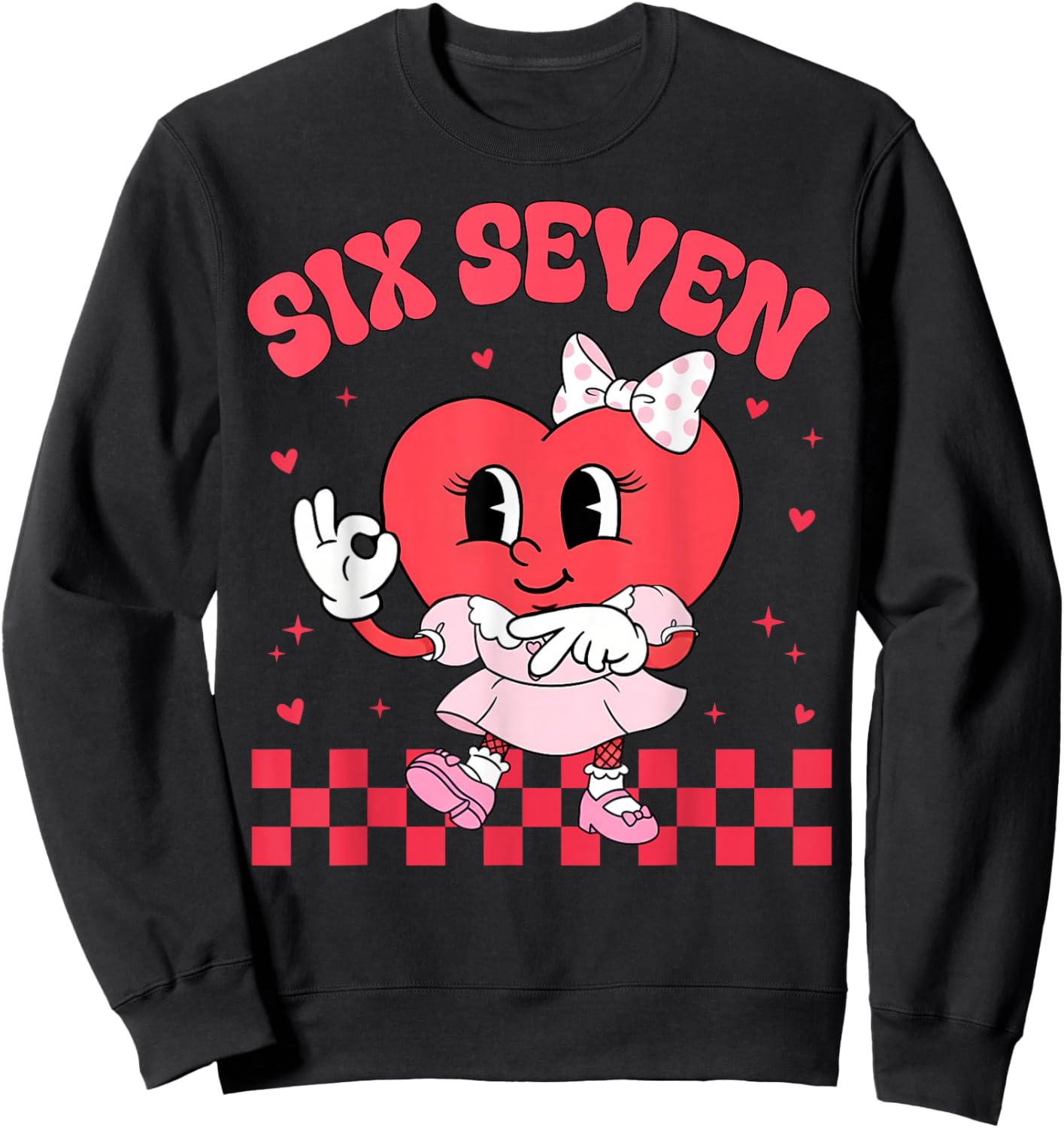 Six Seven Funny 67 Meme 6 7 Happy Valentine Heart Women Girl Sweatshirt - Sweatshirt | Black