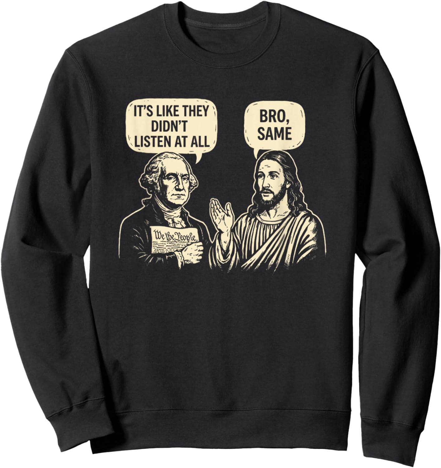 It's Like They Didn't Listen at All Bro Same Funny Meme Joke Sweatshirt - Sweatshirt | Black
