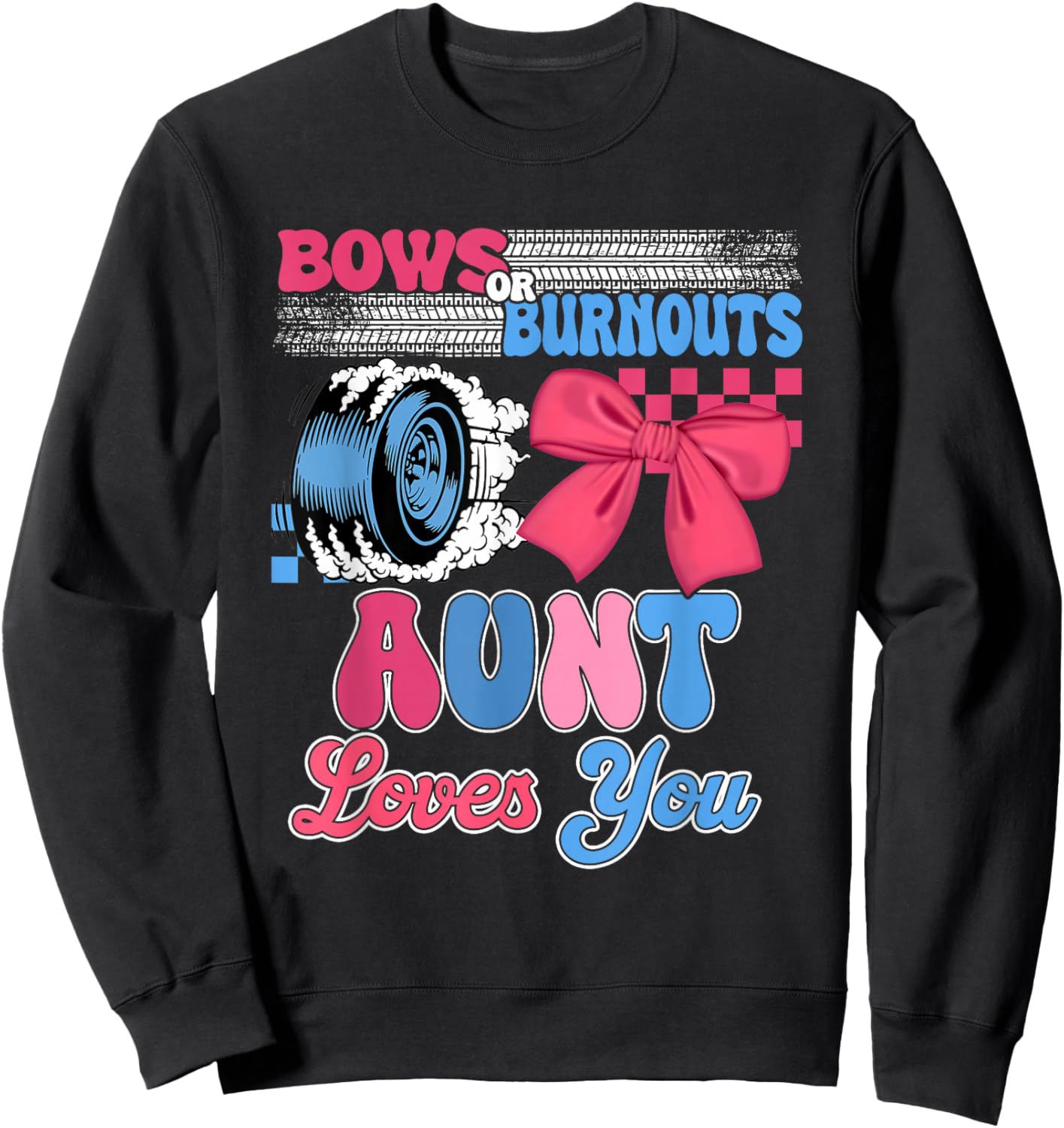 Burnouts or Bows Aunt Loves You Gender Reveal Party Sweatshirt - Sweatshirt | Black