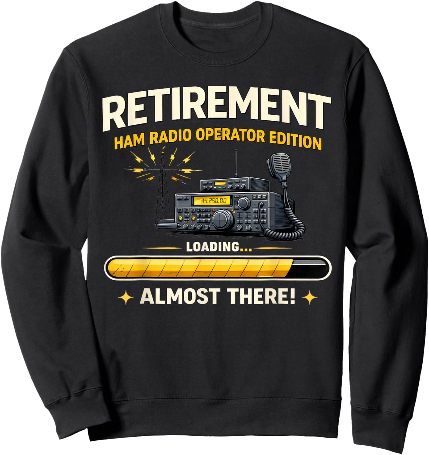 Funny Ham Radio Gifts for Retiring Operators Almost Retired Sweatshirt - Sweatshirt | Black