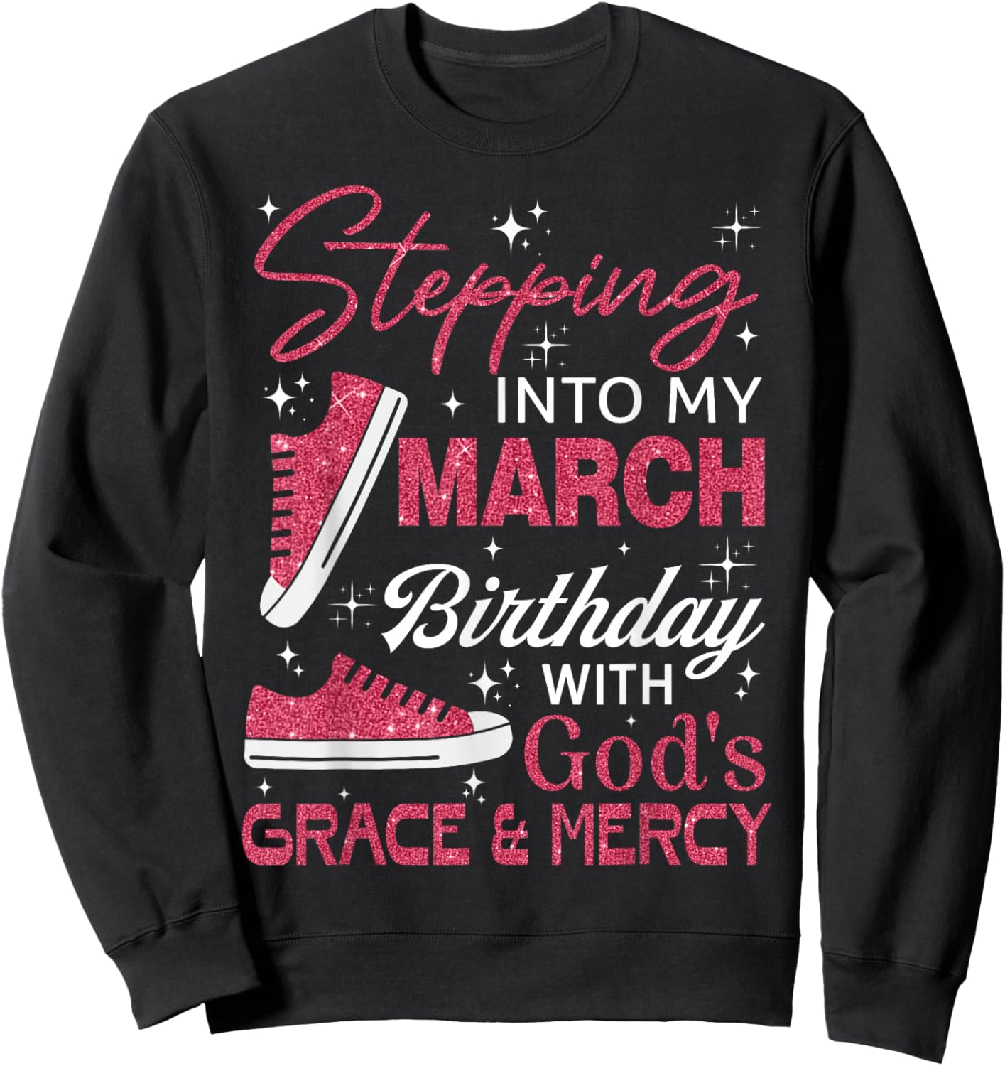 Stepping into My March Birthday with God's Grace & Mercy Sweatshirt - Sweatshirt | Black