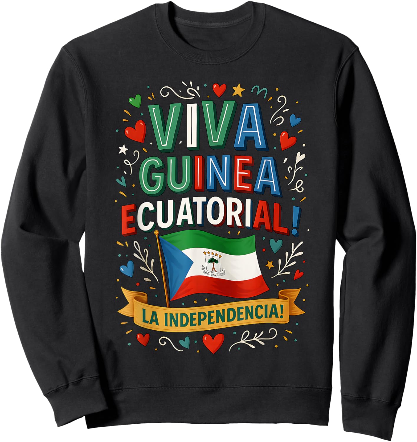 Viva Guinea Ecuatorial La Independencia Independence Day Sweatshirt - Sweatshirt | Black