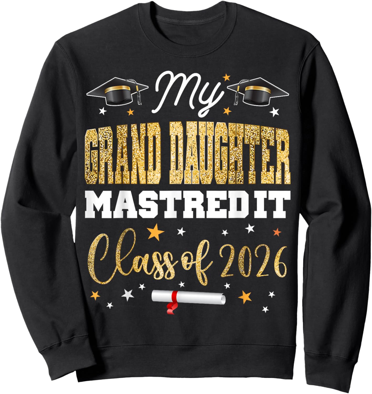 Masters Graduation My Grand-Daughter Mastered It Class 2026 Sweatshirt - Sweatshirt | Black