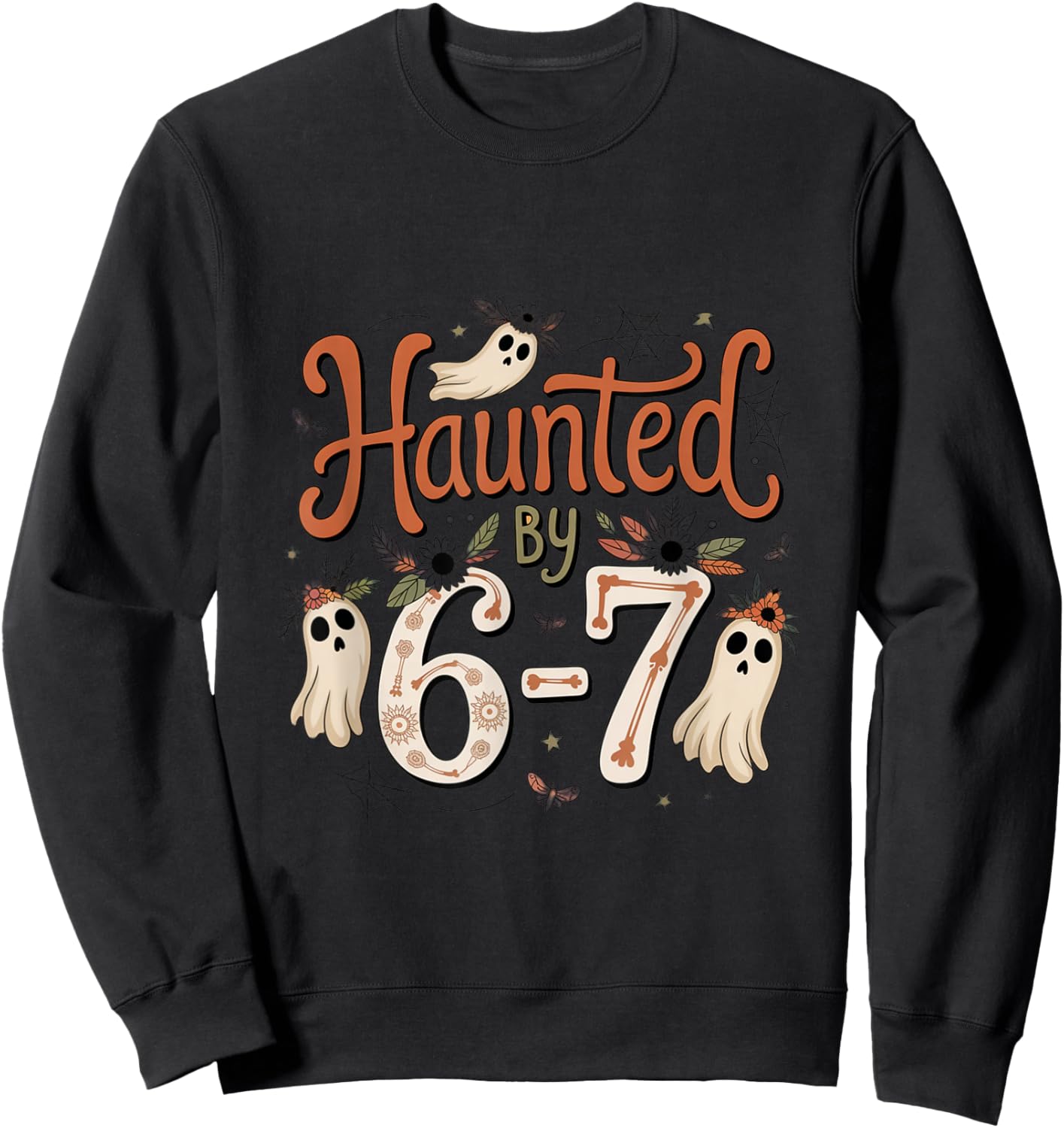 Haunted by 6-7 Funny Halloween 6-7 Costume Six Seven Sweatshirt - Sweatshirt | Black