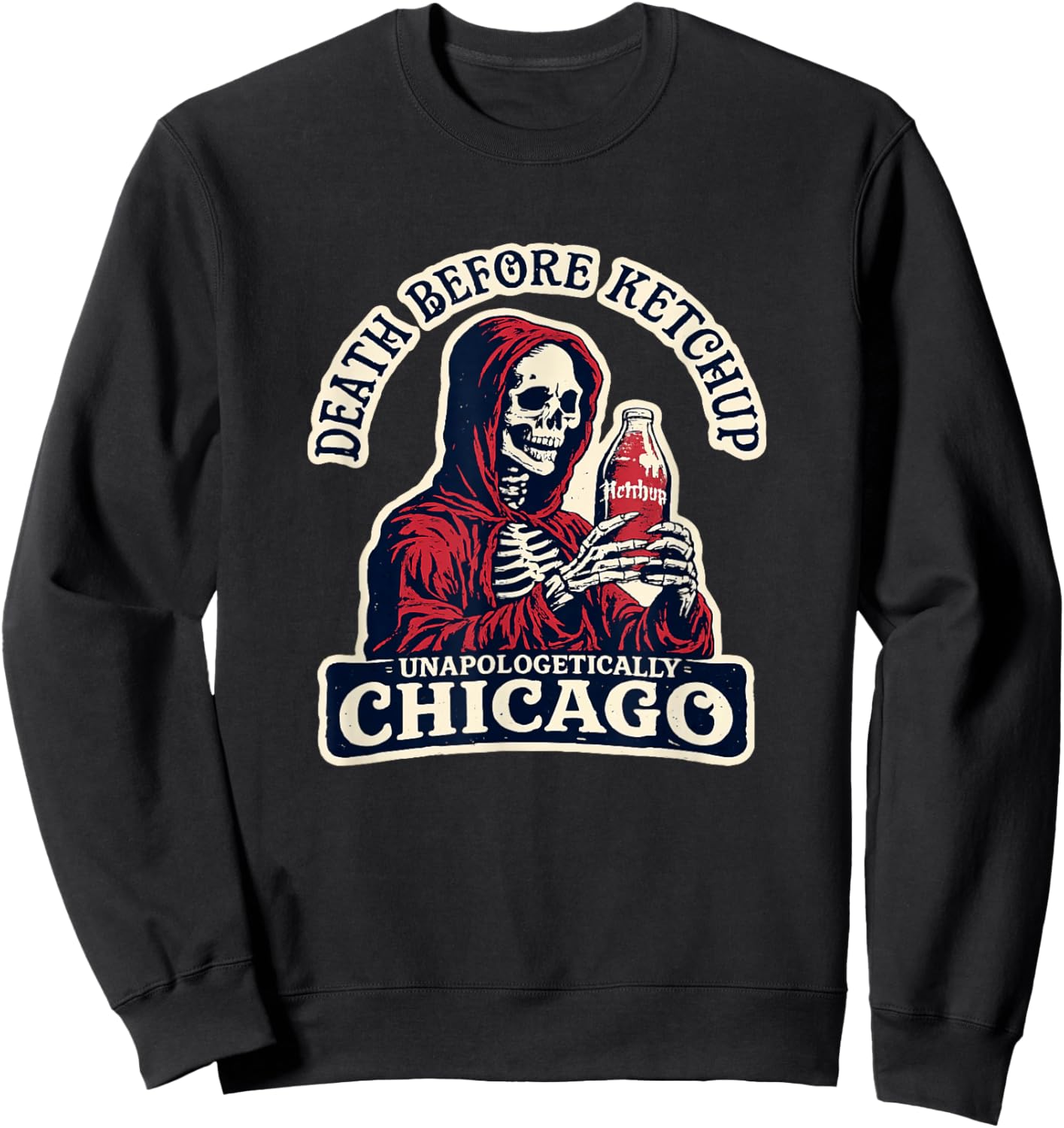 Grim Reaper Death Before Ketchup - Funny Chicago Hot Dog Sweatshirt - Sweatshirt | Black
