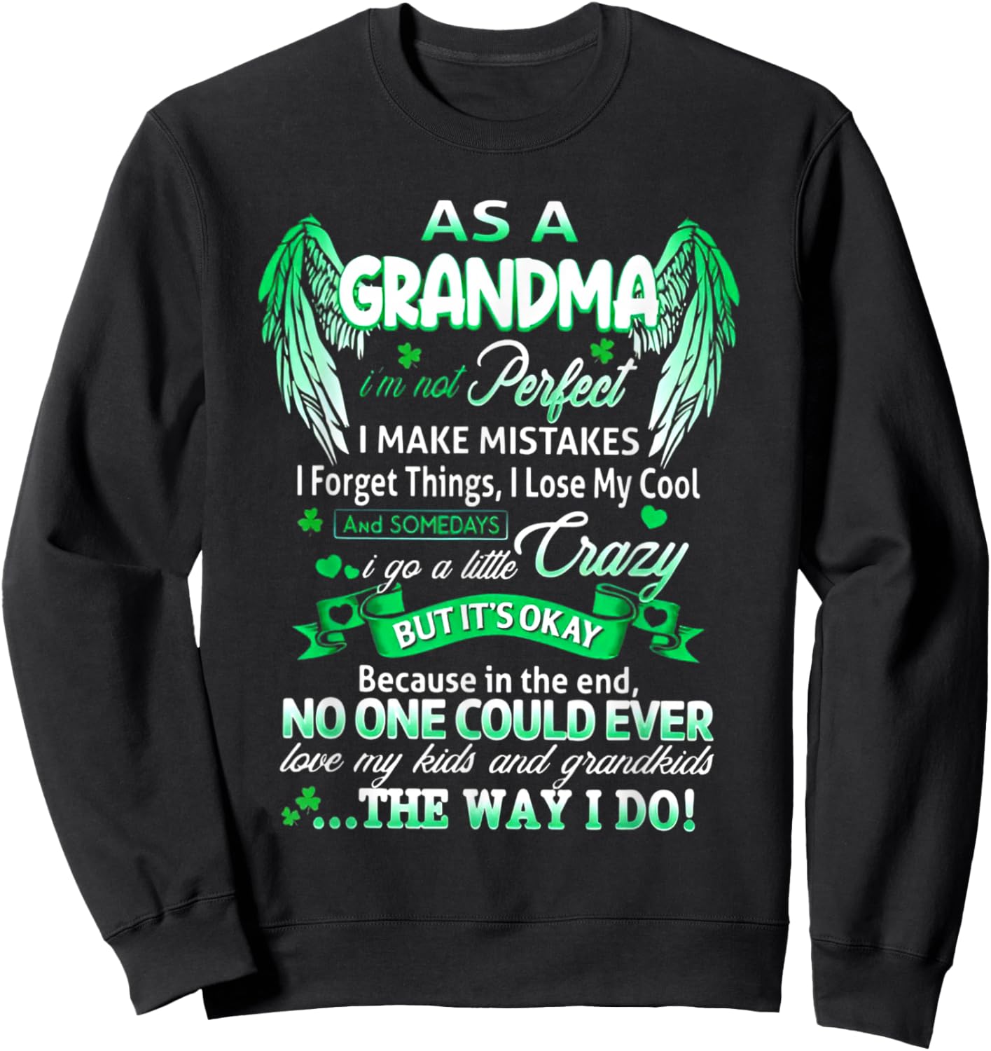 As A Grandma I'm Not Perfect I Make Mistakes I Forget Things Sweatshirt - Sweatshirt | Black