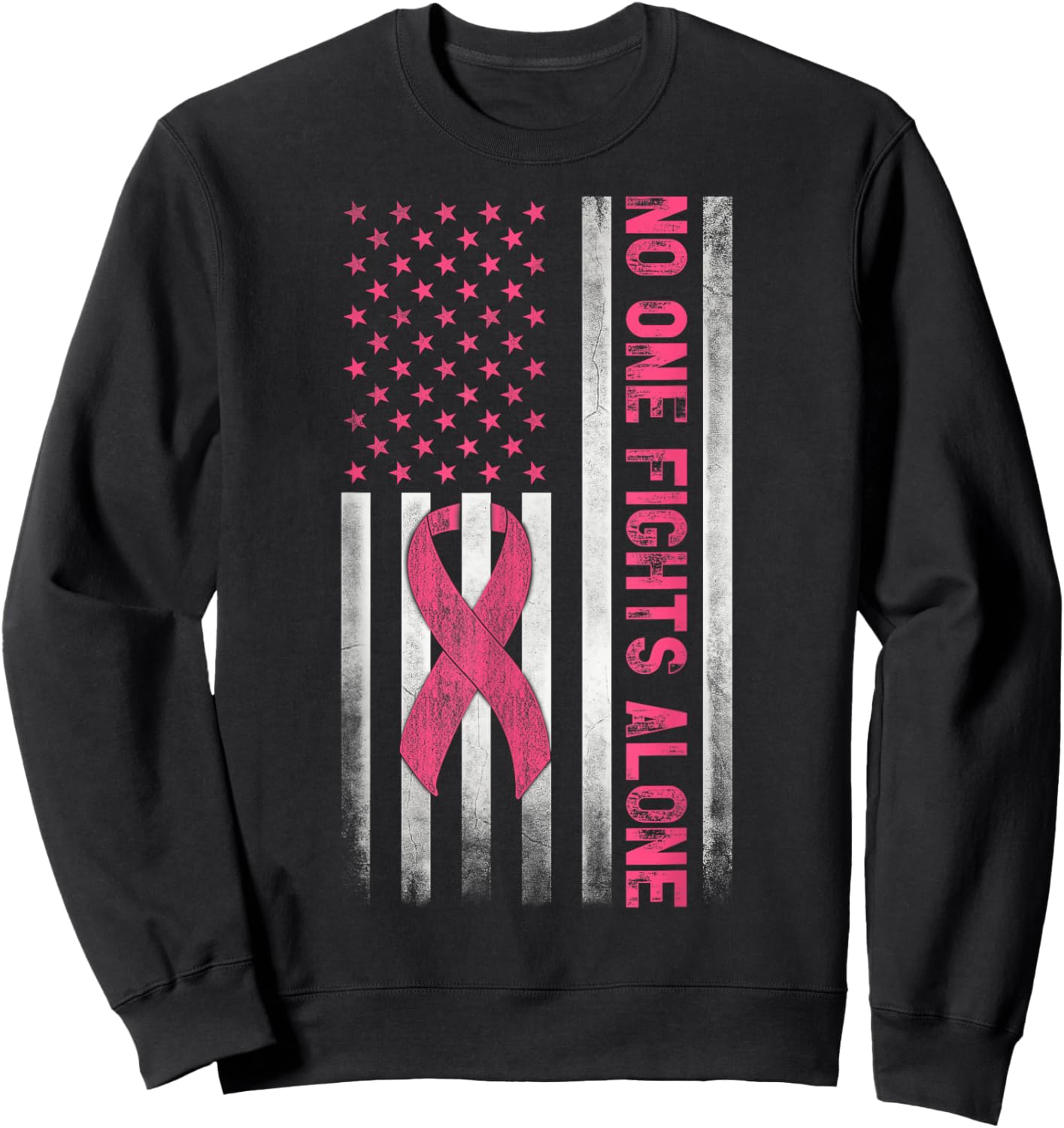 American Flag Pink Ribbon No One Fights Breast Cancer Alone Sweatshirt - Sweatshirt | Black
