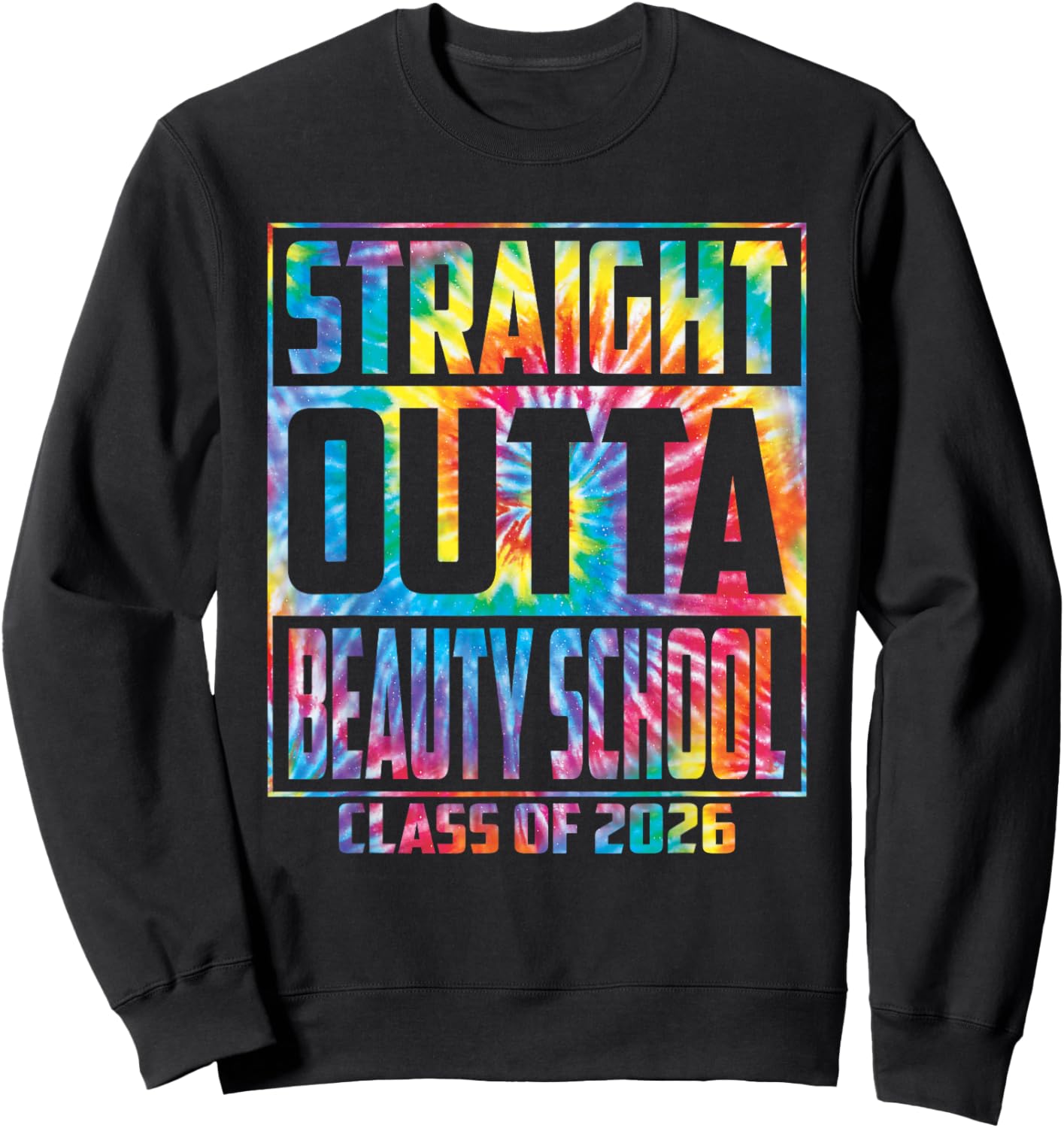 Straight Outta Beauty School Funny Graduation 2026 Graduate Sweatshirt - Sweatshirt | Black