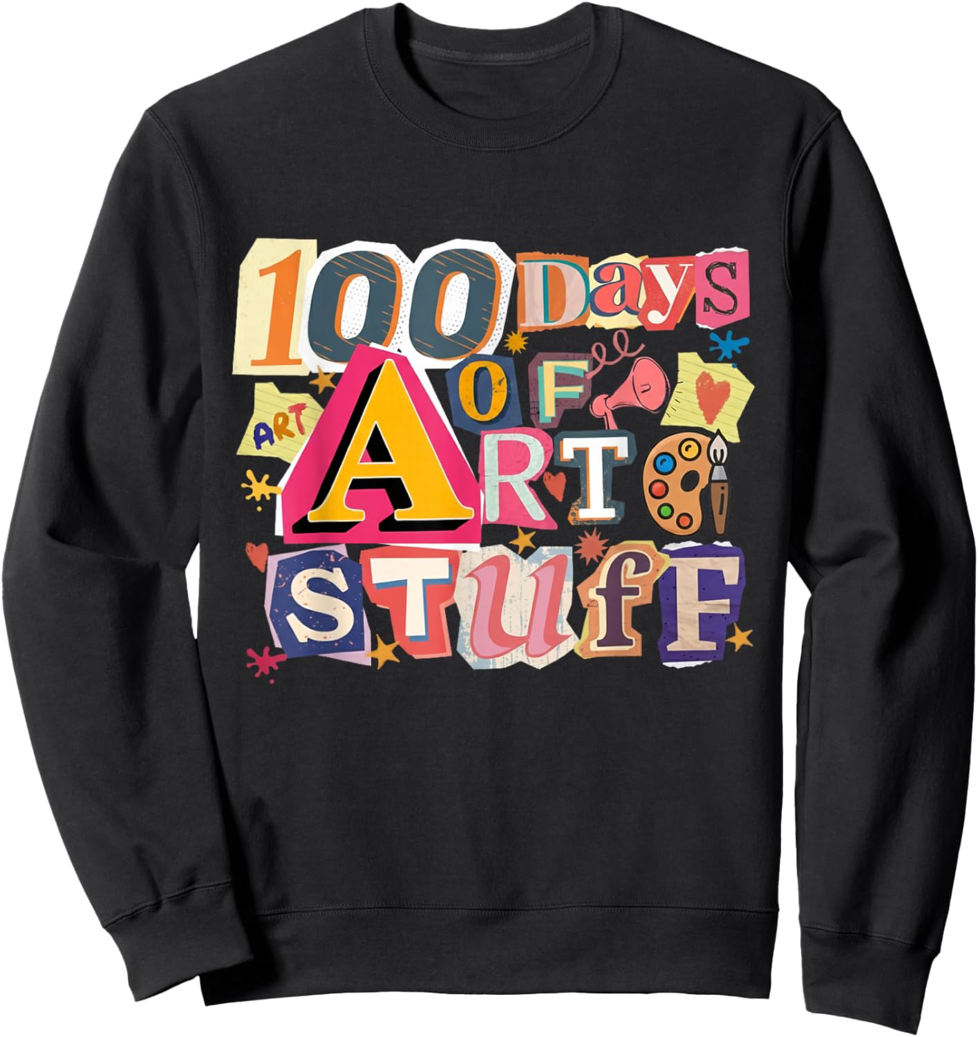100 Days of Art Stuff Art Teacher 100th Day of School Sweatshirt - Sweatshirt | Black