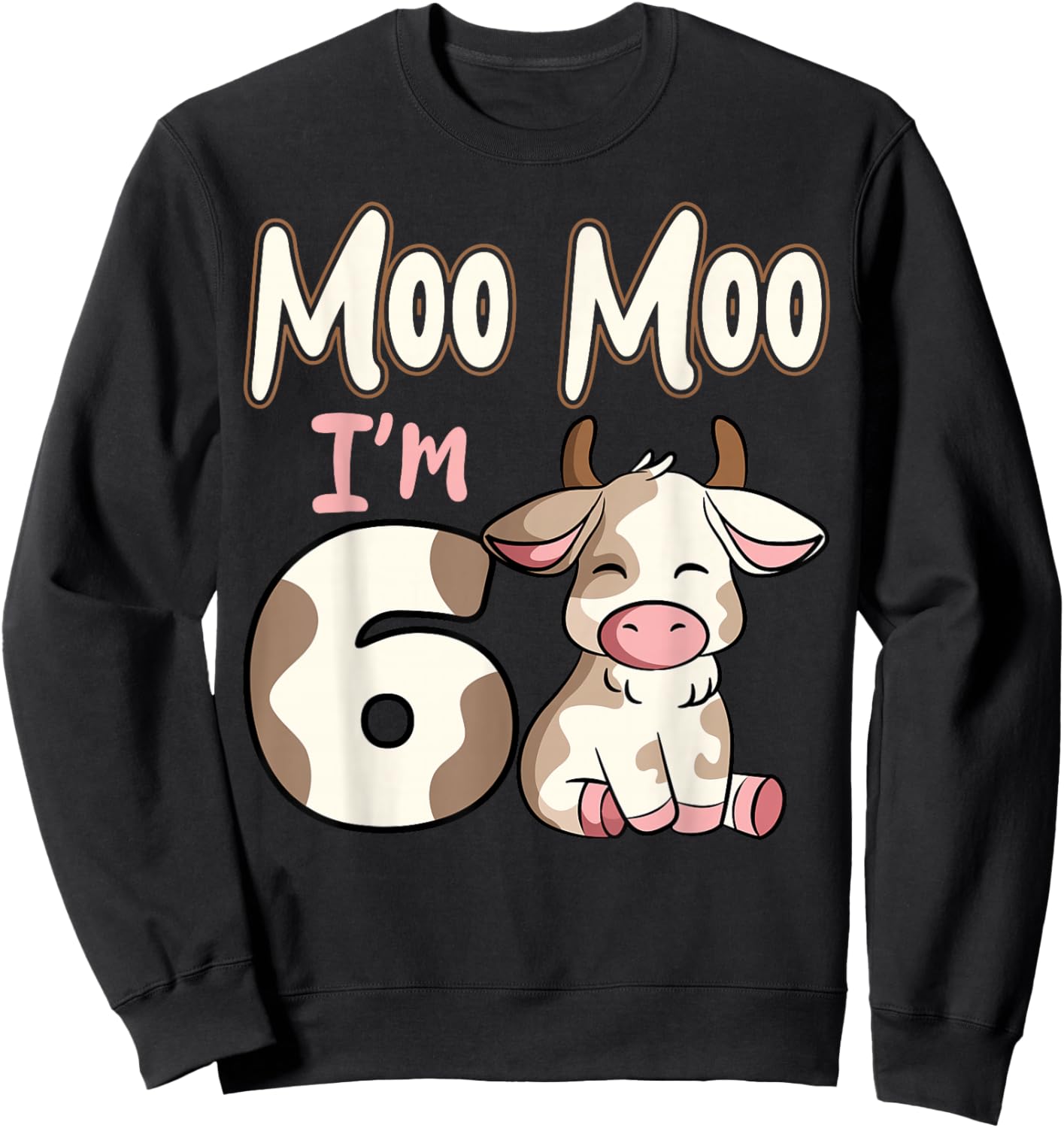 Cow 6th Birthday Party Farmer Moo Barn Animal Farmyard Vet Sweatshirt - Sweatshirt | Black