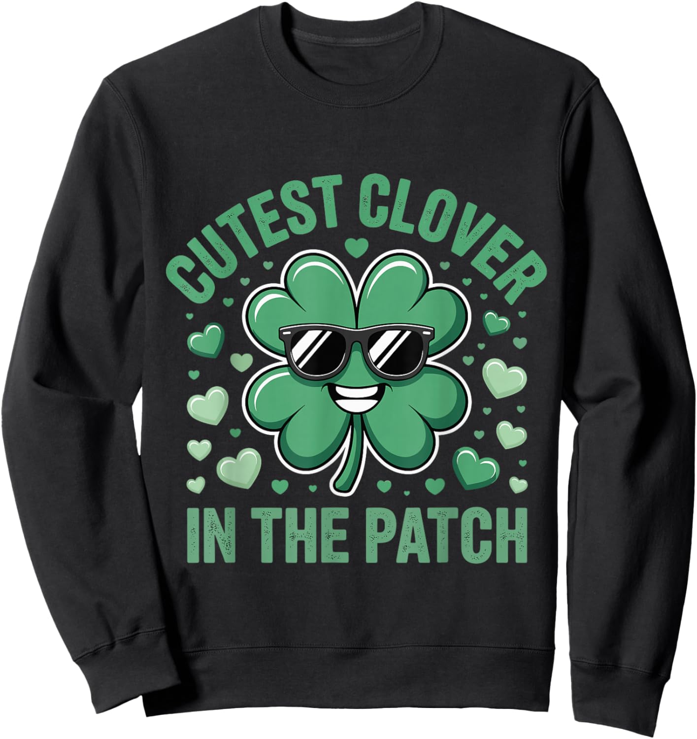 Cutest Clover in The Patch St Patricks Day Irish Clover Sweatshirt - Sweatshirt | Black