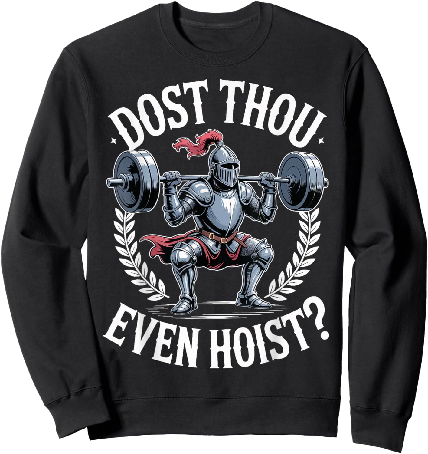 Dost Thou Even Hoist? Sweatshirt - Sweatshirt | Black