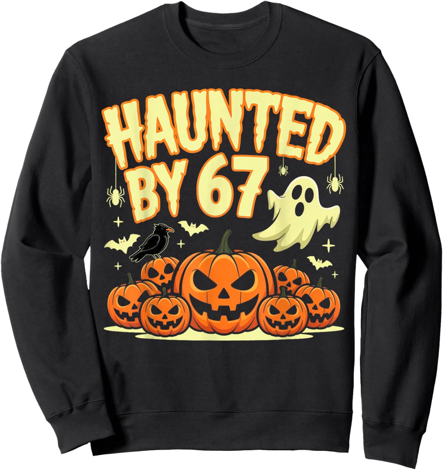 Haunted by 67 Halloween Ghost Six Seven Gen Alpha Z Sweatshirt - Sweatshirt | Black
