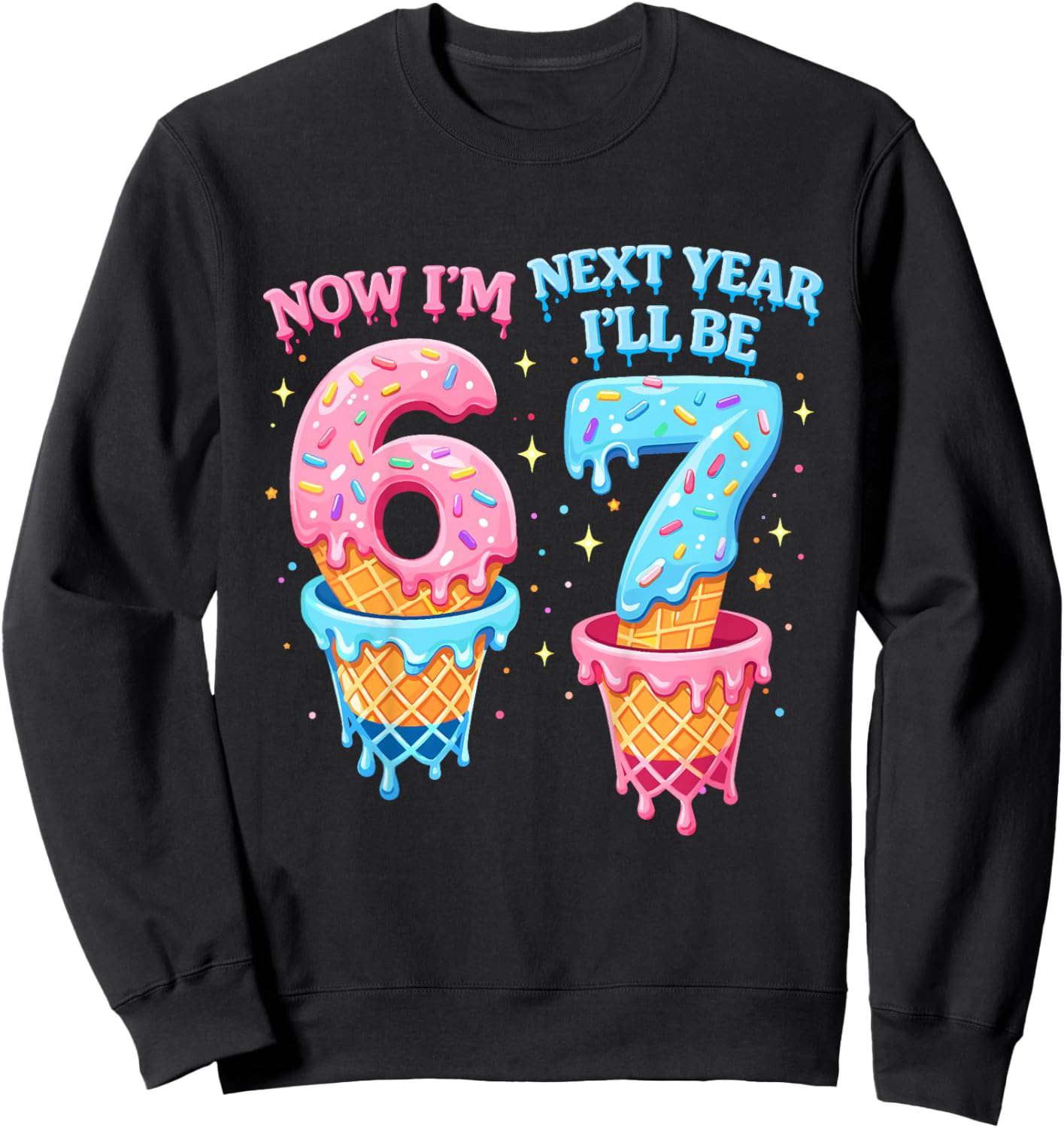 6 Year Old Birthday Boys Kids Now I'm 6 Next Year I'll be 7 Sweatshirt - Sweatshirt | Black