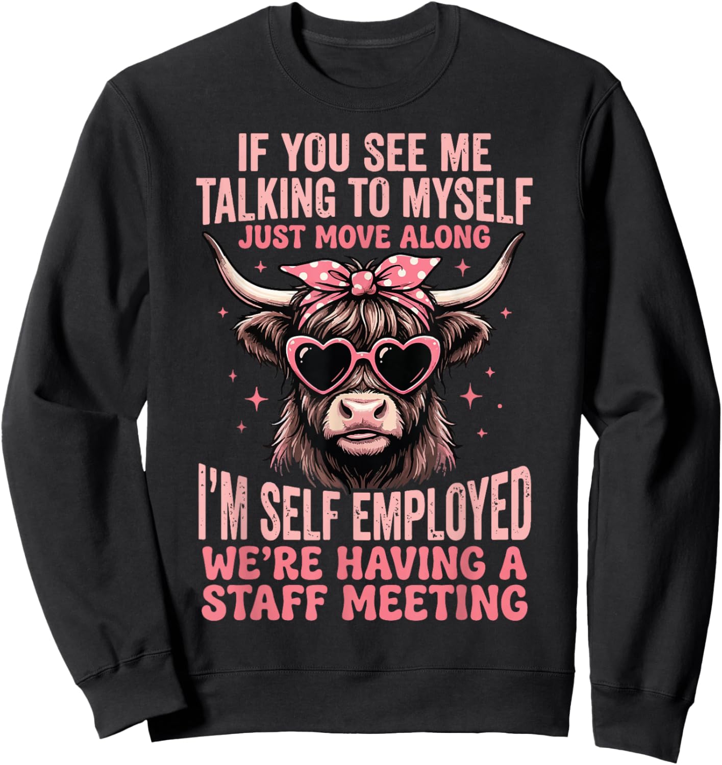 If You See Me Talking to Myself Just Move Along Sweatshirt - Sweatshirt | Black