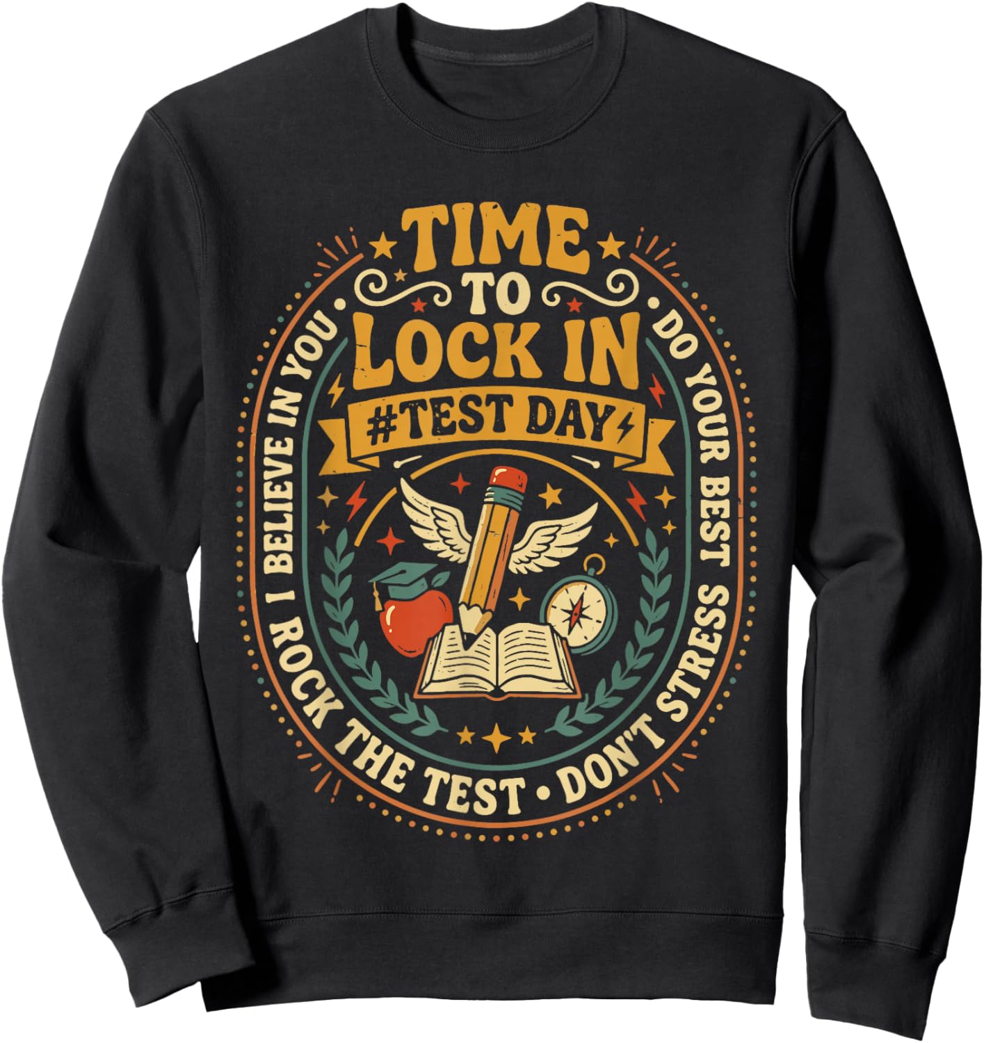 Time to Lock in Test Day Do Your Best Teachers Students Sweatshirt - Sweatshirt | Black
