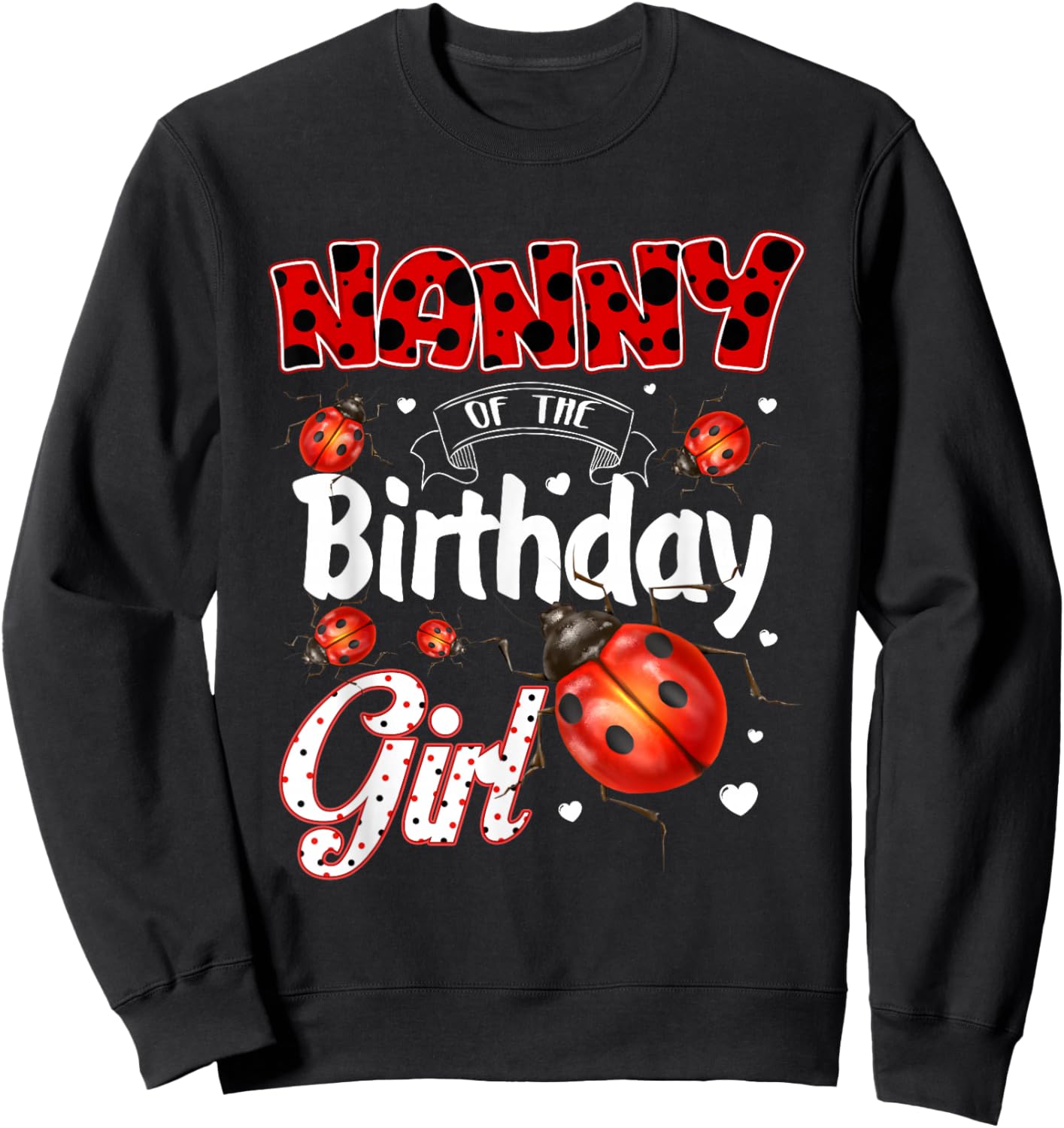 Nanny of The Birthday Girl - Family Ladybug Birthday Sweatshirt - Sweatshirt | Black