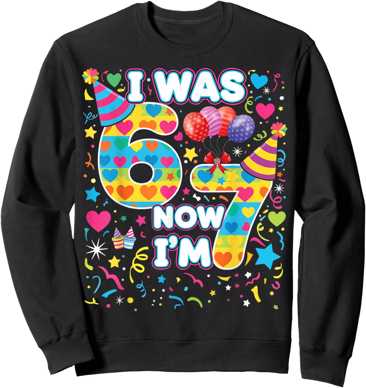 7th Birthday for Boys & Girls I was 6 Now I'm 7, 67 Meme Sweatshirt - Sweatshirt | Black