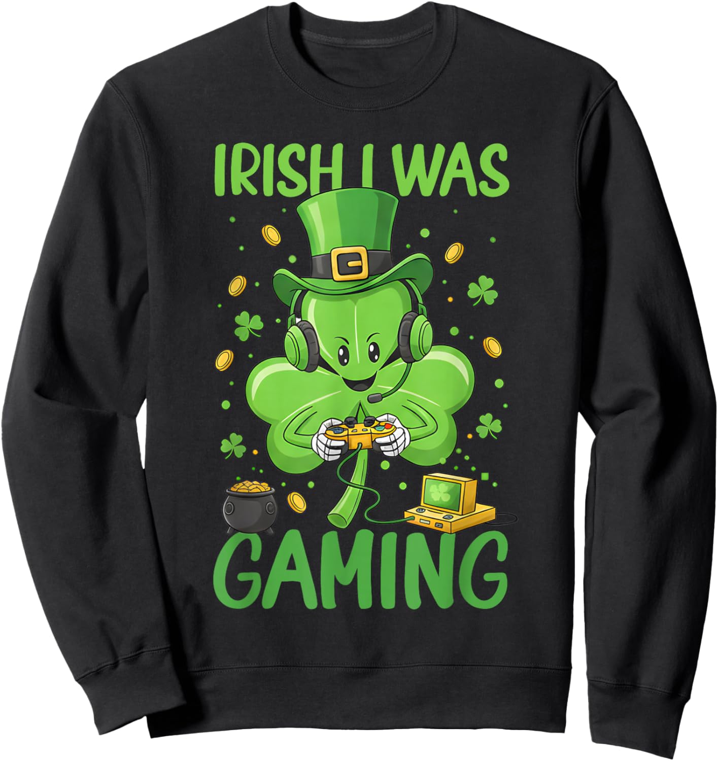 Irish I was Gaming St Patricks Day Gamer Boys Video Game Sweatshirt - Sweatshirt | Black